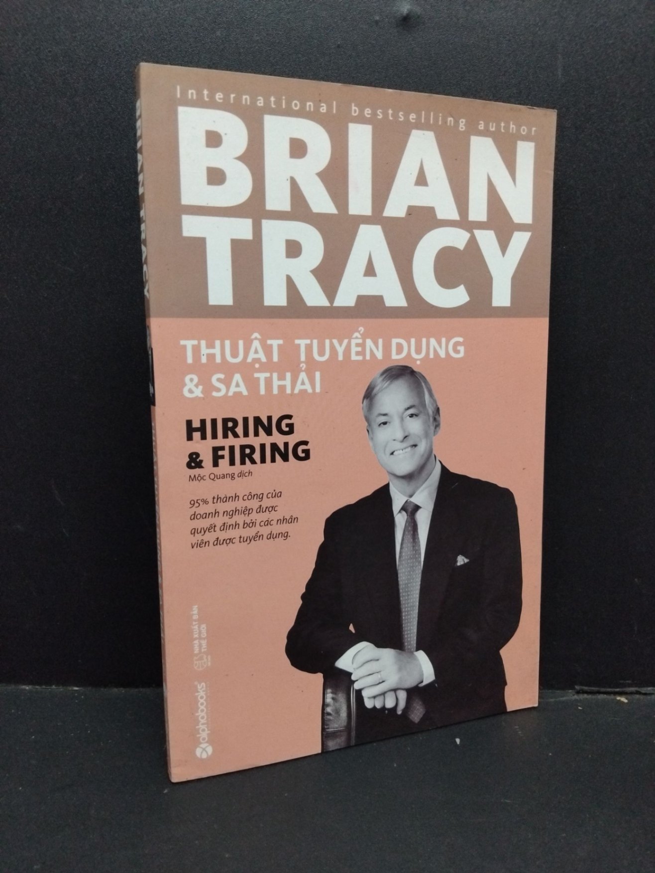 Thuật tuyển dụng và sa thải mới 90% ố nhẹ 2019 HCM1410 Brian Tracy QUẢN TRỊ (NSX)