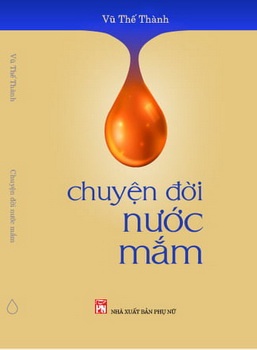 Chuyện Đời Nước Mắm - Vũ Thế Thành - 2025 - Văn Học