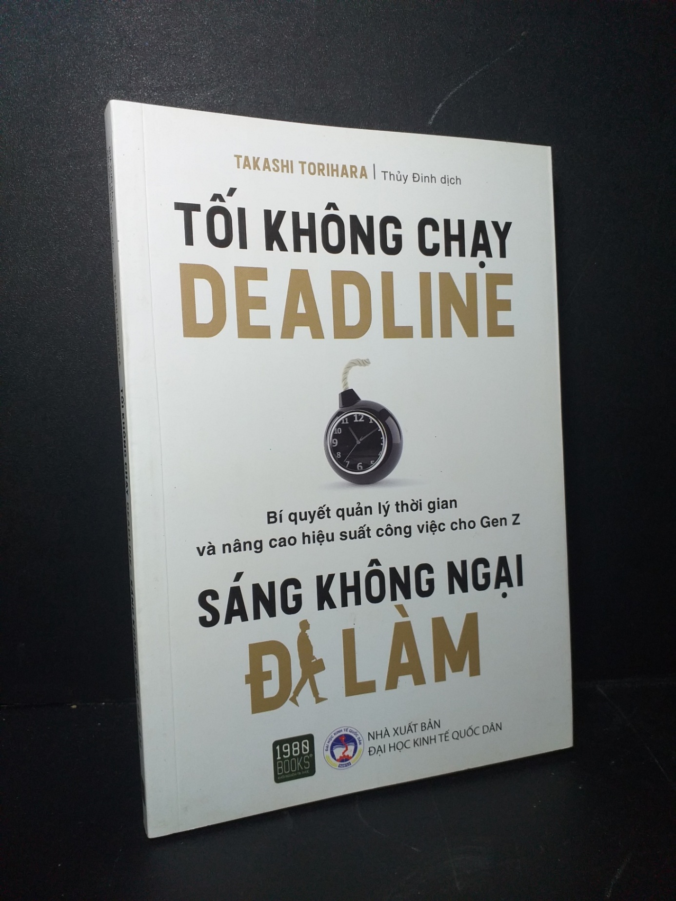 Tối không chạy deadline Sáng không ngại đi làm 2022 mới 90% bẩn bìa, ố nhẹ Takashi Torihara HCM0906 KỸ NĂNG (NSX)