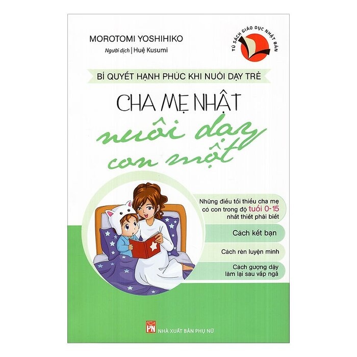 Cha mẹ Nhật nuôi dạy con một - Morotomi Yoshihiko - 2018 - TÂM LÝ GIÁO DỤC