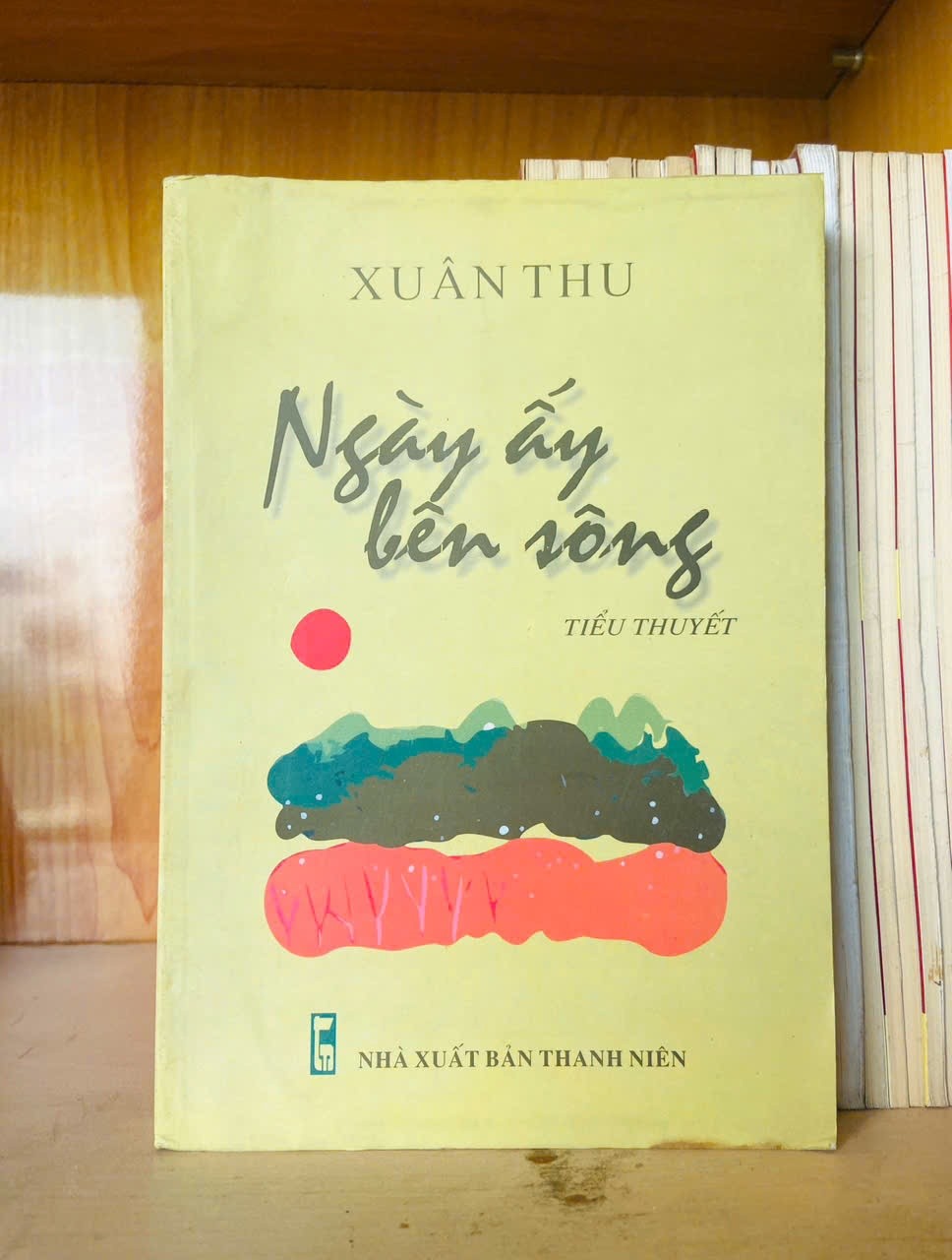 Ngày ấy bên sông / Xuân Thu - - VĂN HỌC - VAVO3012