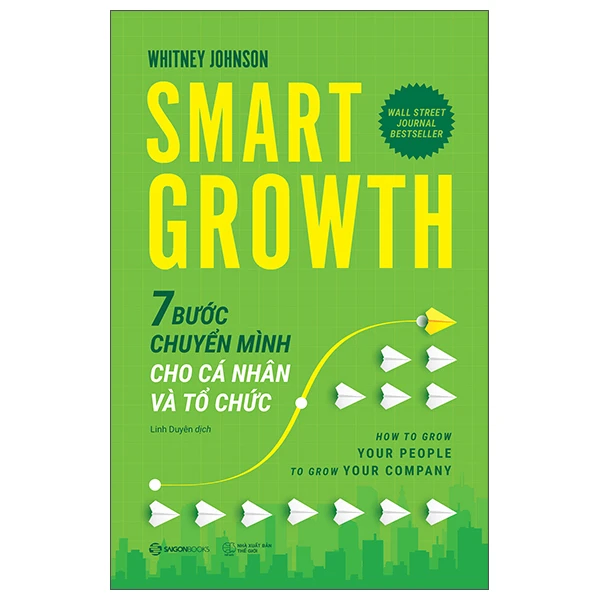 SMART GROWTH - 7 BƯỚC CHUYỂN MÌNH CHO CÁ NHÂN VÀ TỔ CHỨC - Whitney Johnson - 2025 - Saigonbooks