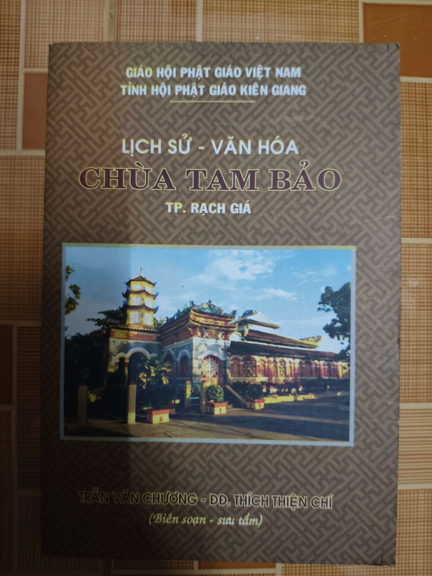 Lịch sử - văn hoá chùa Tam Bảo TP Rạch Giá - 2012 - 168 trang TÂM LINH - TÔN GIÁO - THIỀN ANTQ1301