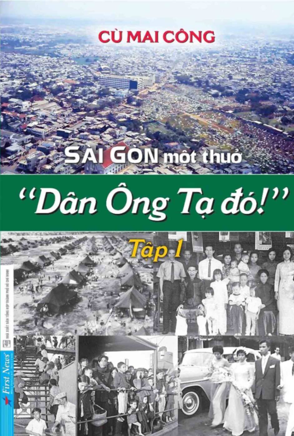 Sài Gòn Một Thuở - “Dân Ông Tạ Đó!” - Tập 1 Cù Mai Công - First News VĂN HỌC