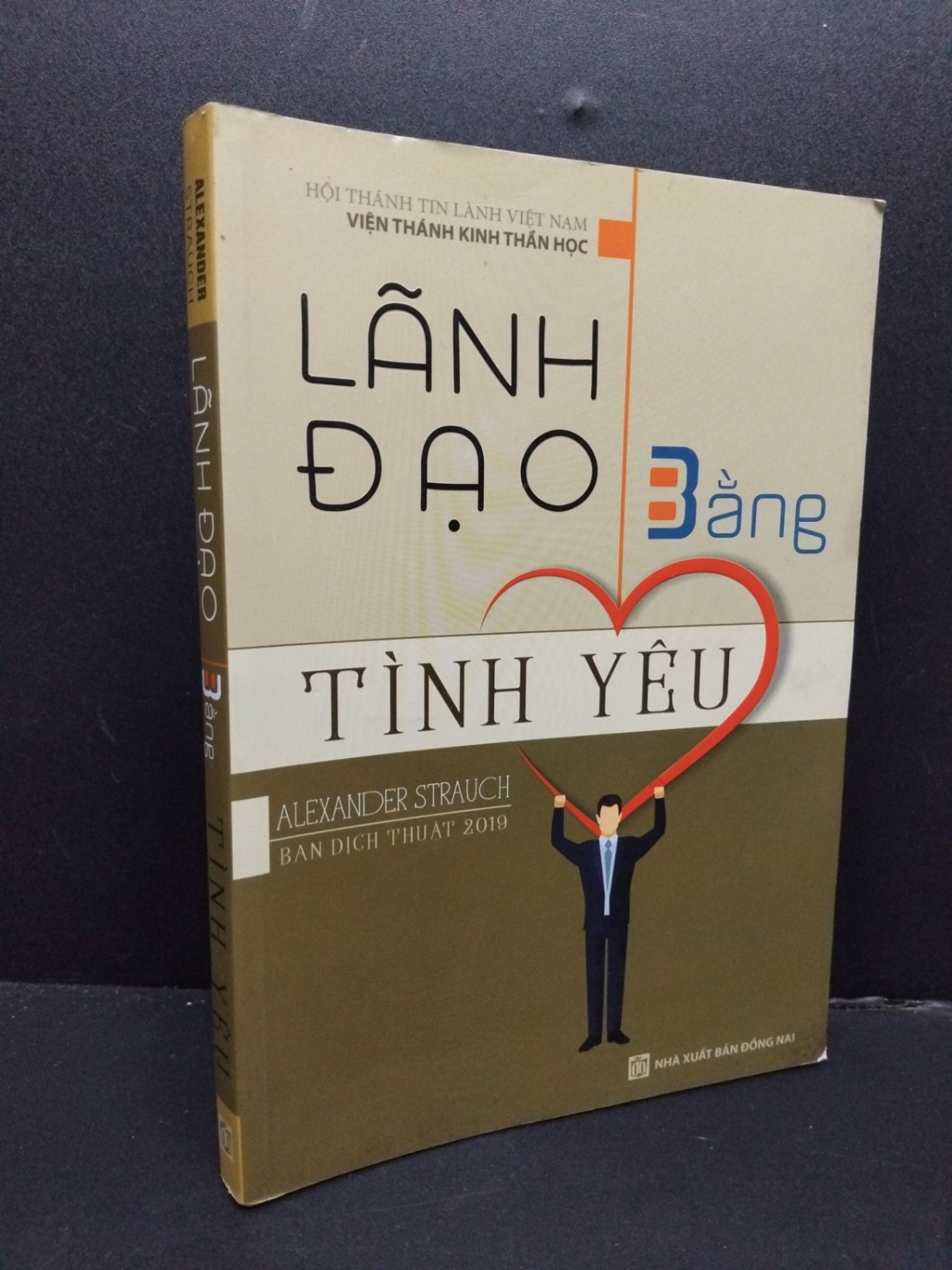 Lãnh đạo bằng tình yêu mới 90% 2018 Hội Thánh tin lành việt nam HCM2207 TÂM LINH - TÔN GIÁO - THIỀN (NSX)