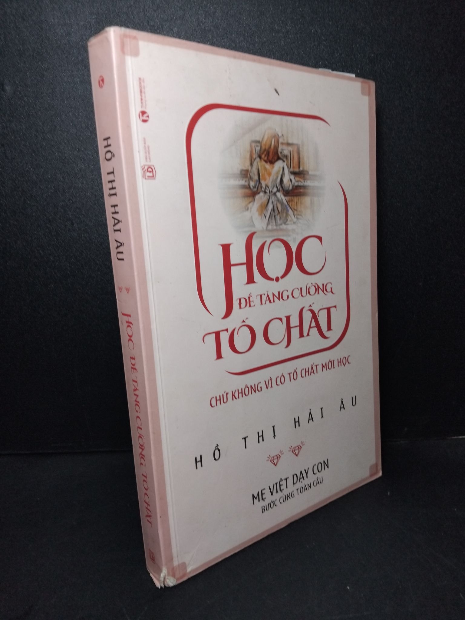 Học để tăng cường tố chất mới 80% ố gấp trang đầu, rách gáy nhẹ, có mộc nhà phát hành 2016 Hồ Thị Hải Âu HCM2103 KỸ NĂNG