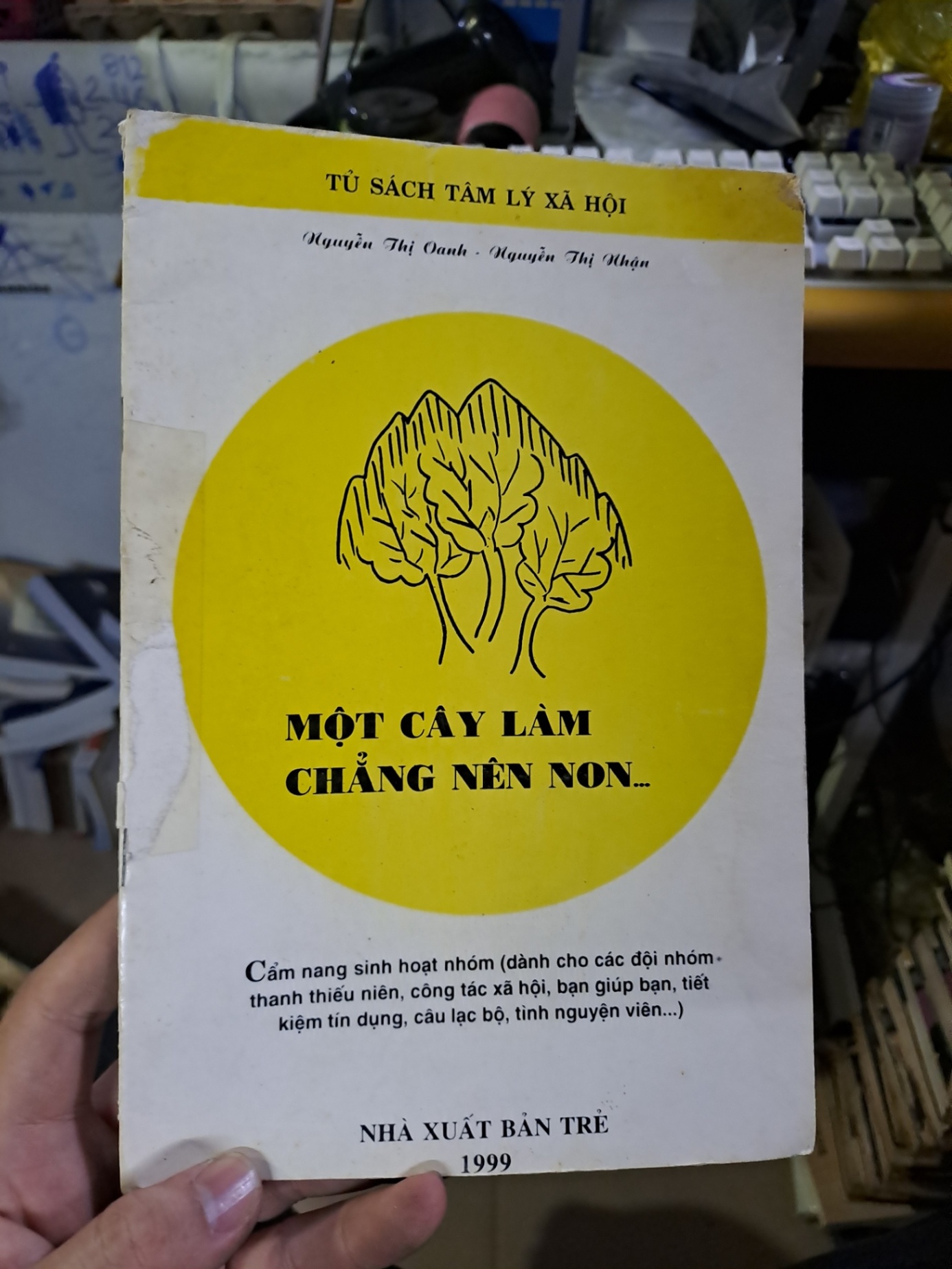Một cây làm chẳng nên non Tủ sách tâm lý xã hội Nguyễn thị Oanh 1999 mới 80% ố KỸ NĂNG HCM1709 (NSX)