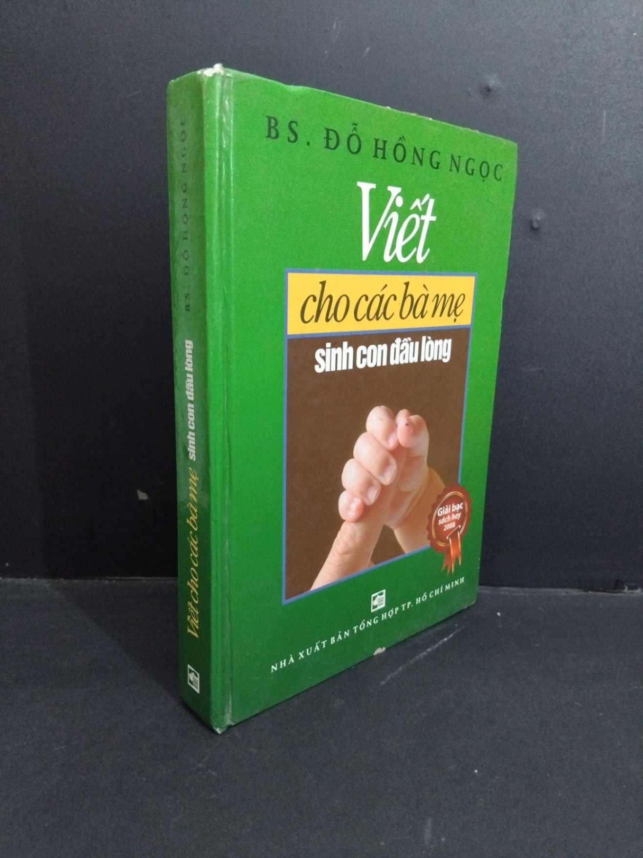 Viết cho các bà mẹ sinh con đầu lòng (bìa cứng) mới 80% ố bẩn có viết lên bìa rách trang cuối 2010 HCM2811 BS. Đỗ Hồng Ngọc SỨC KHỎE - THỂ THAO