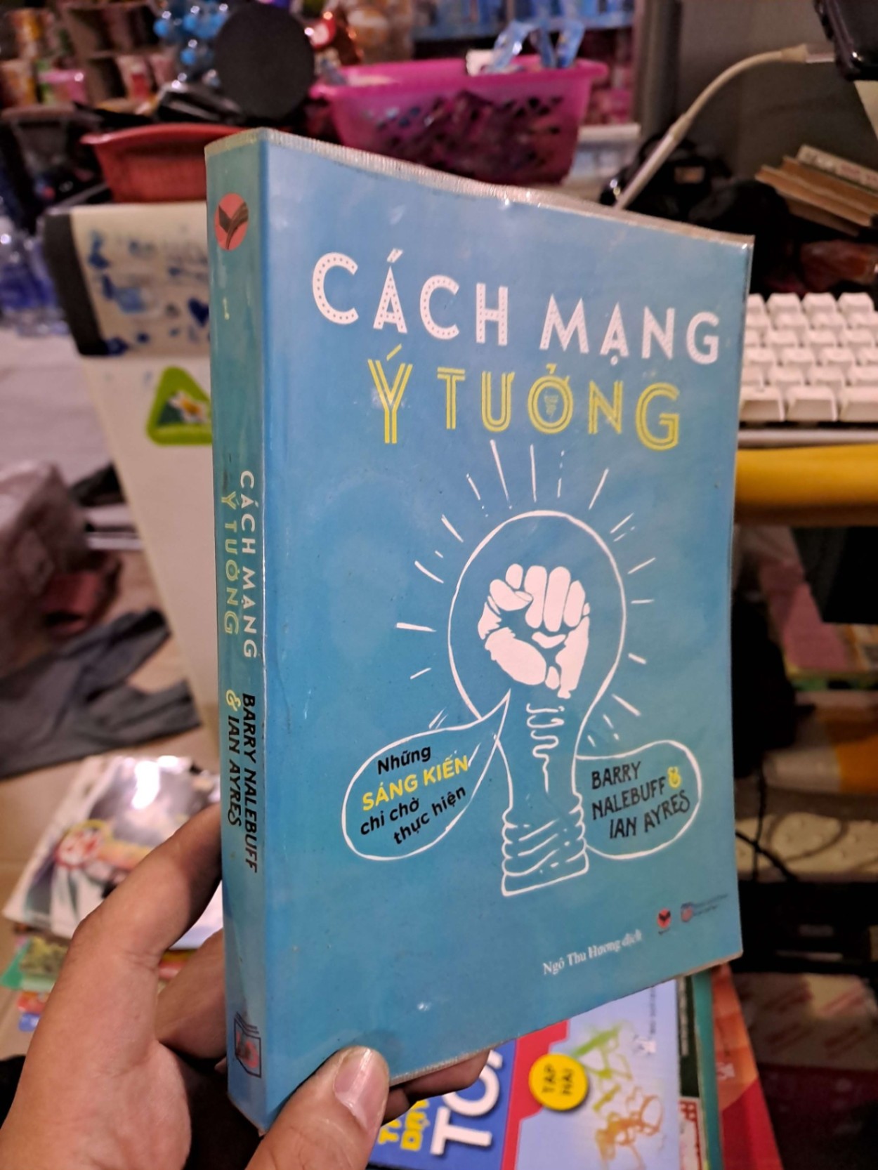 Cách mạng ý tưởng - Nalebuff - Ian Ayres - 2015 mới 80% - KỸ NĂNG - HCM0111 (NSX)
