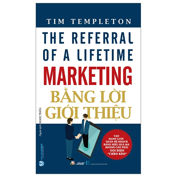 Marketing bằng lời giới thiệu - Tim Templeton - 27/02/2023 (XB) - Văn lang