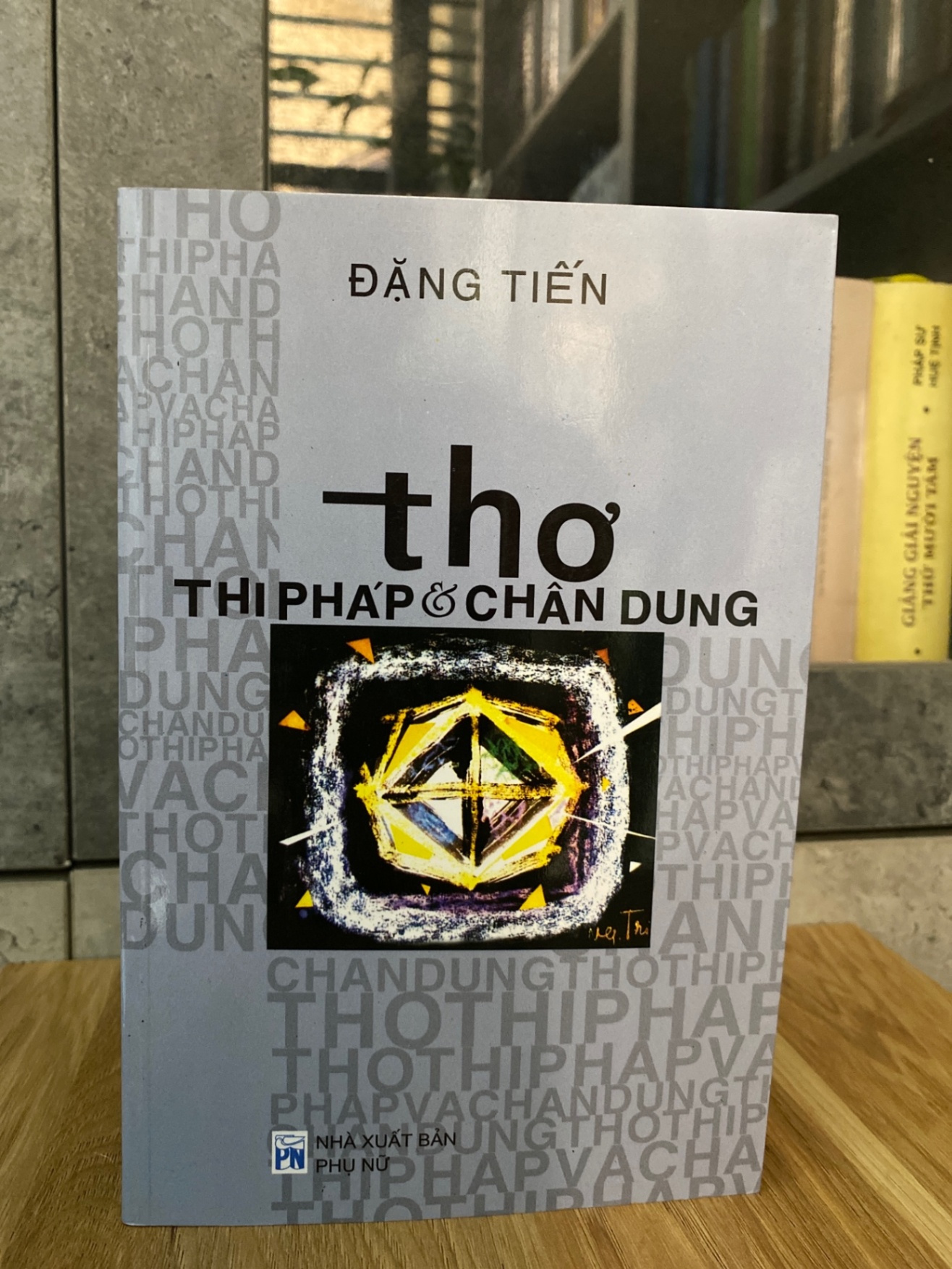 Thơ Thi Pháp & Chân Dung- Đặng Tiến Sách văn học STB0302