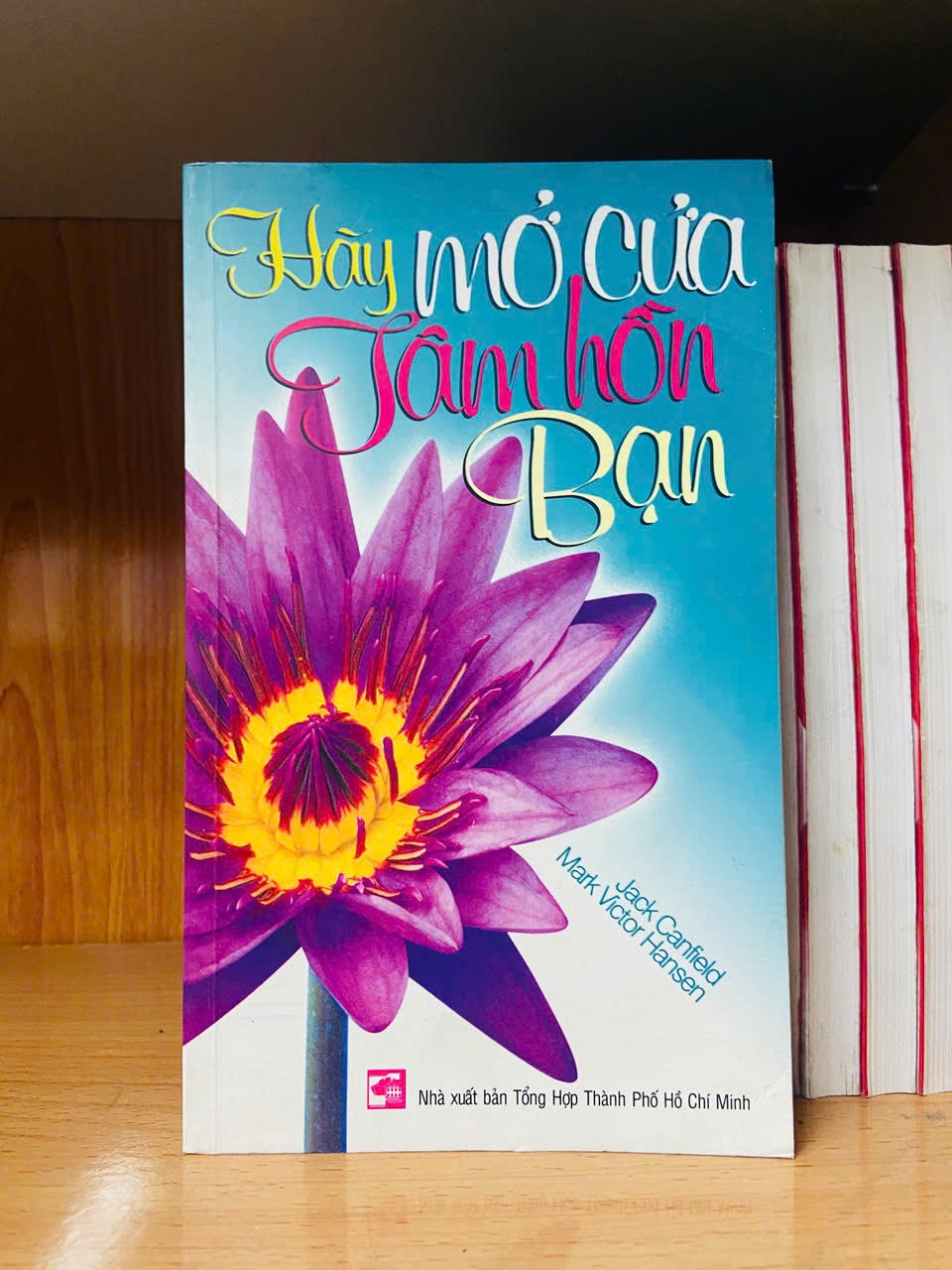 Hãy mở cửa Tâm Hồn Bạn / Jack Cainfield ; Mark Victor Hansen Kỹ năng sống VAVO3101