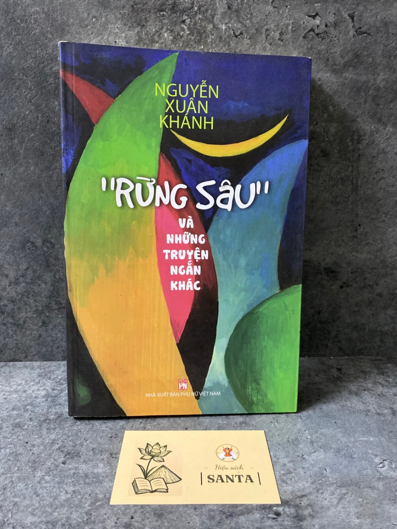 Rừng sâu và Những truyện ngắn khác- Nguyễn Xuân Khánh- sách mới 95% Sách kỹ năng STB0302