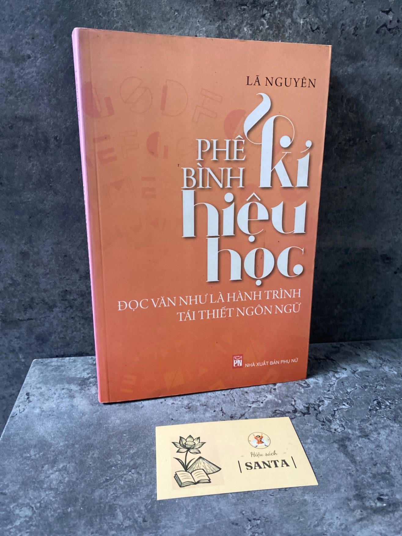 Phê bình ký hiệu học- Lã Nguyên- sách lưu kho mới 90% Sách văn học STB0302