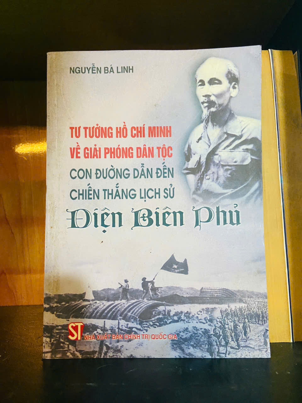 Tư tưởng Hồ Chí Minh về giải phóng dân tộc - Con đường dẫn đến chiến thắng lịch sử Điện Biên Phủ / Nguyễn Bá Linh Sách lịch sử - triết học VAVO3101