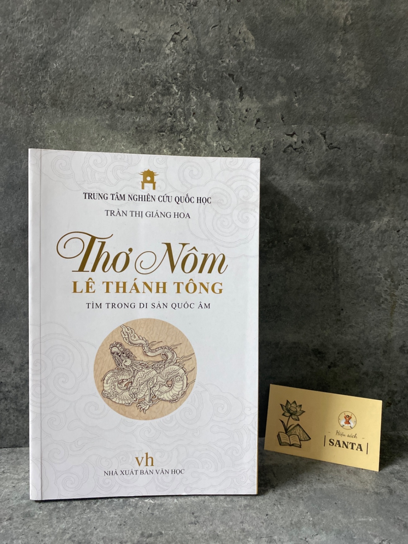 Thơ Nôm Lê Thánh Tông tìm trong di sản quốc âm- Trần Thị Giáng Hoa (sách mới 100%) Sách văn học STB0302