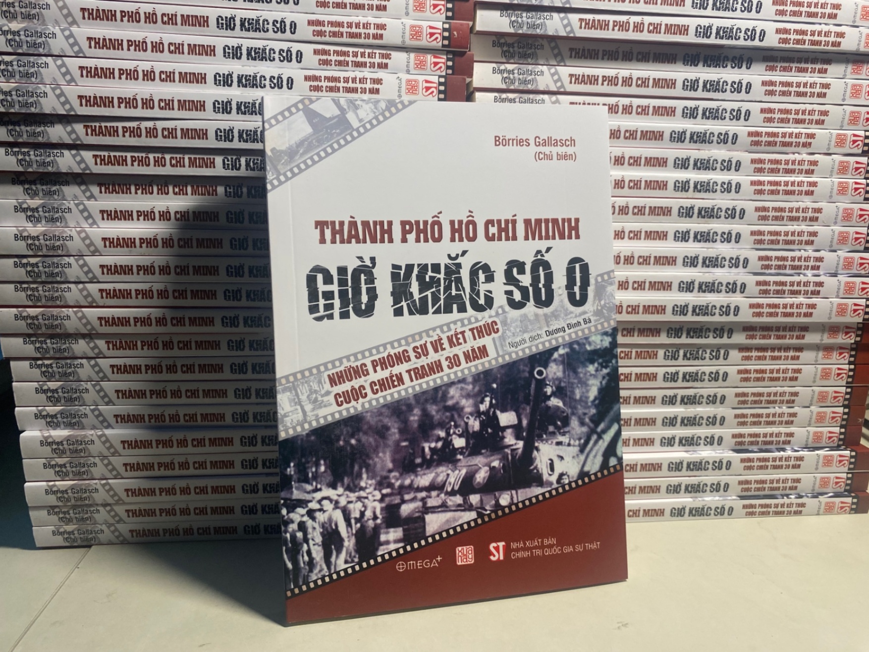 Thành Phố Hồ Chí Minh - Giờ Khắc Số 0 - Những Phóng Sự Về Kết Thúc Cuộc Chiến Tranh 30 Năm - Borries Gallasch Sách lịch sử - triết học STB0302