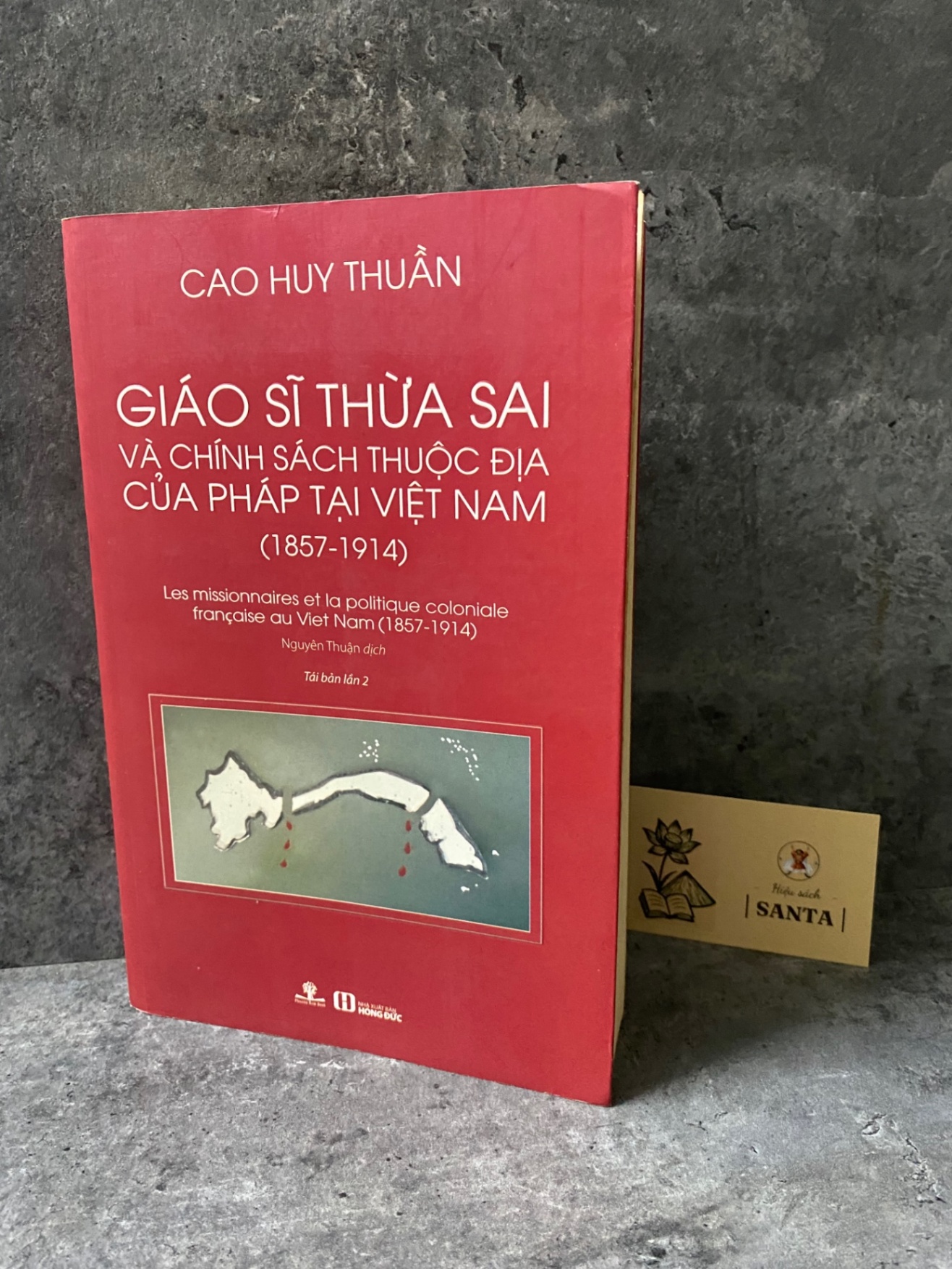Giáo sỹ thừa sai và chính sách thuộc địa của Pháp tại Việt Nam (1857-1914)- Cao Huy Thuần Sách lịch sử - triết học STB0302