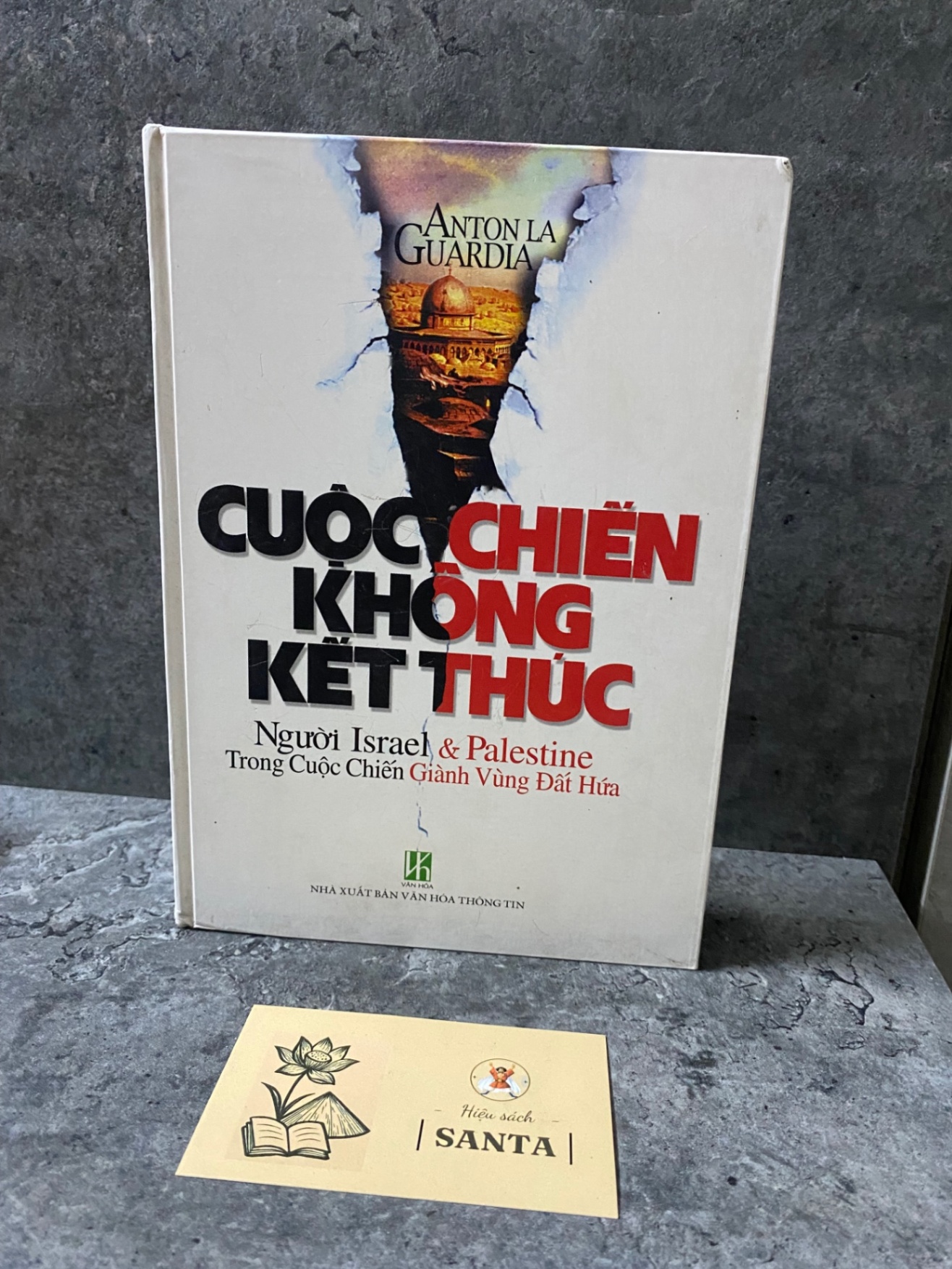 Cuộc chiến không kết thúc: người Israel và Palestine trong cuộc chiến giành vùng đất hứa (bìa cứng) - Sách lưu kho có ố theo thời gian Sách lịch sử - triết học STB0302