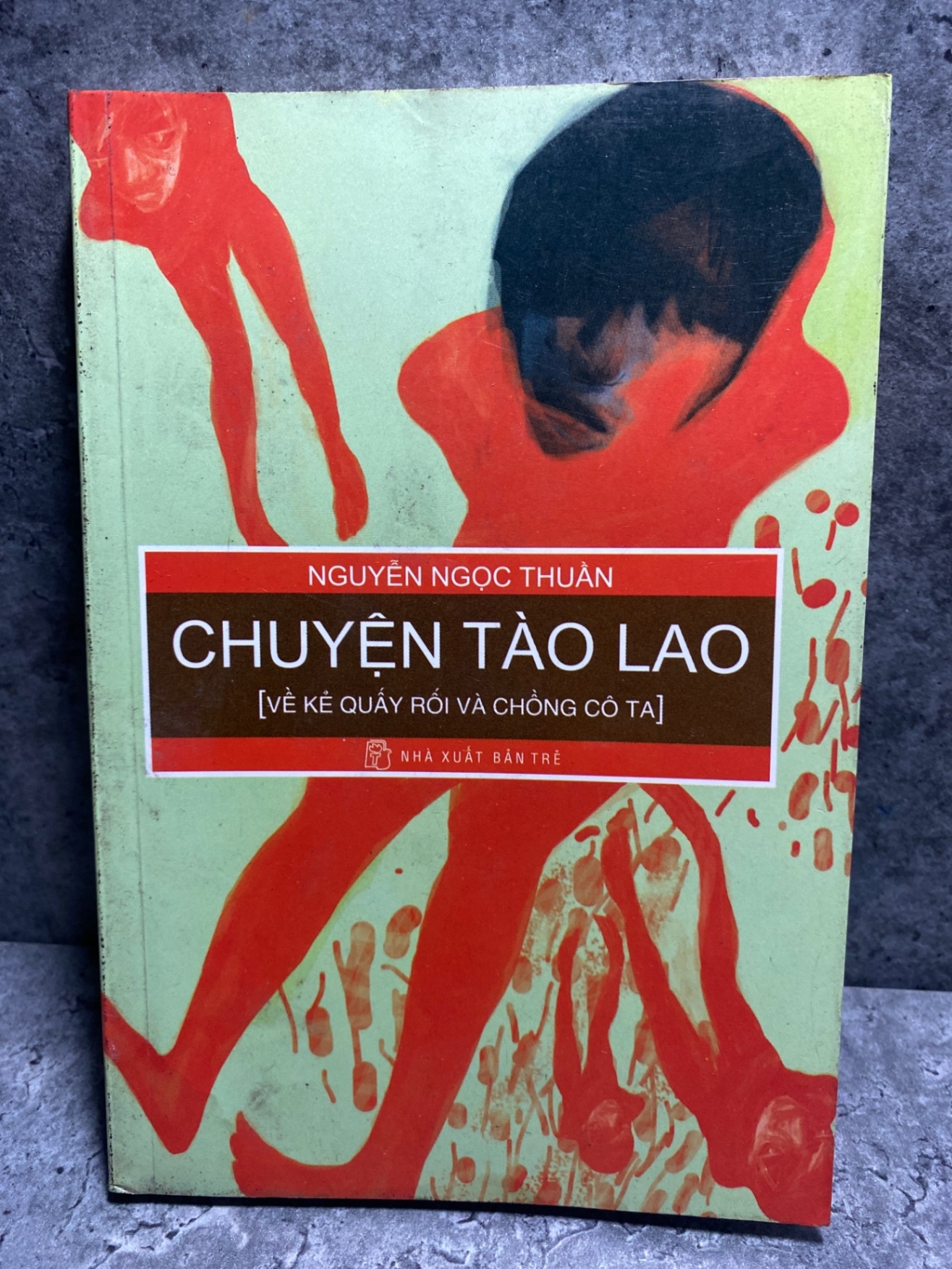 Chuyện Tào Lao (về kẻ quấy rối và chồng cô ta) - Nguyễn Ngọc Thuần Sách văn học STB0302