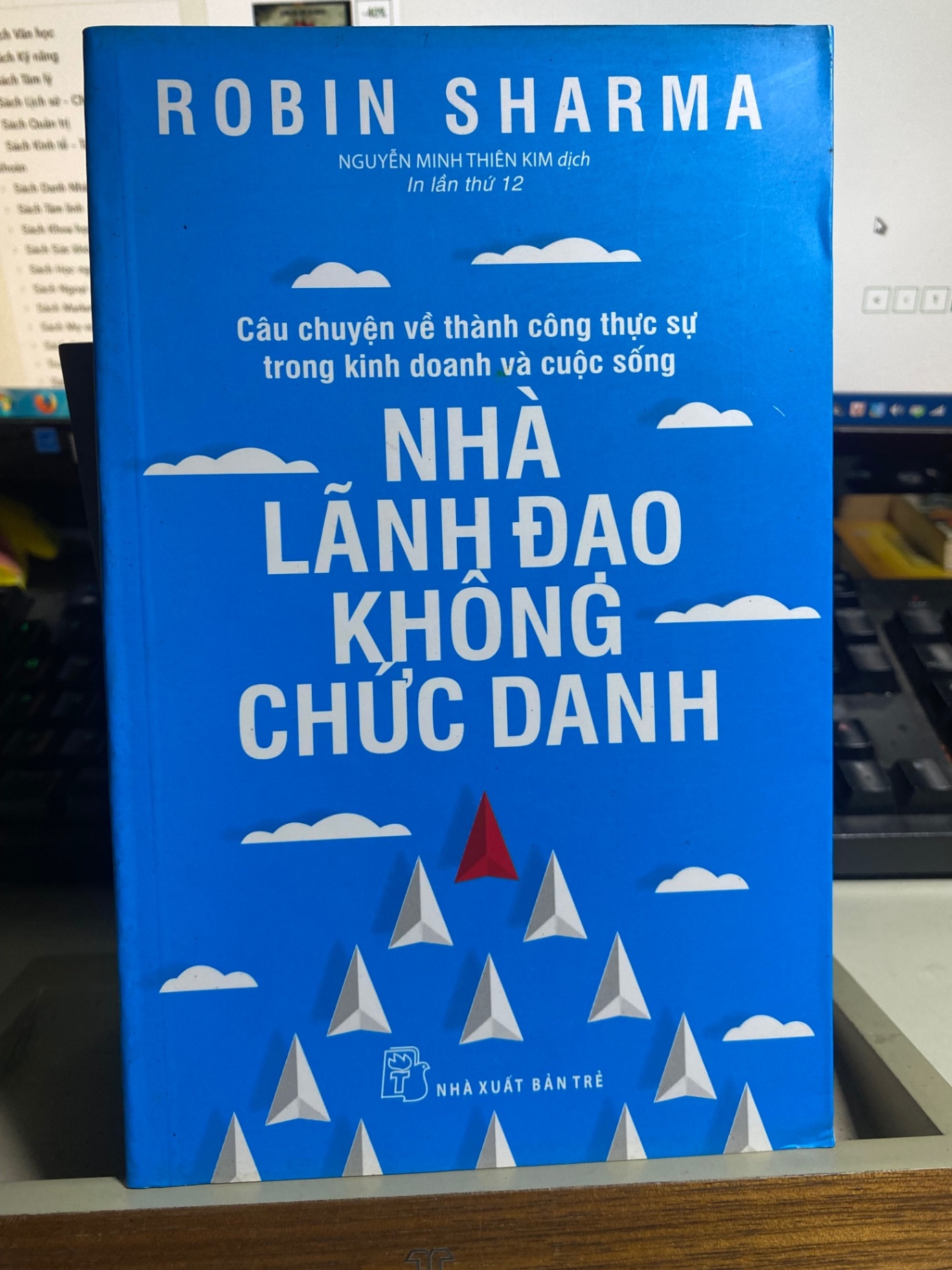 Nhà Lãnh Đạo Không Chức Danh - Robin Sharma Quản trị - lãnh đạo STB0302