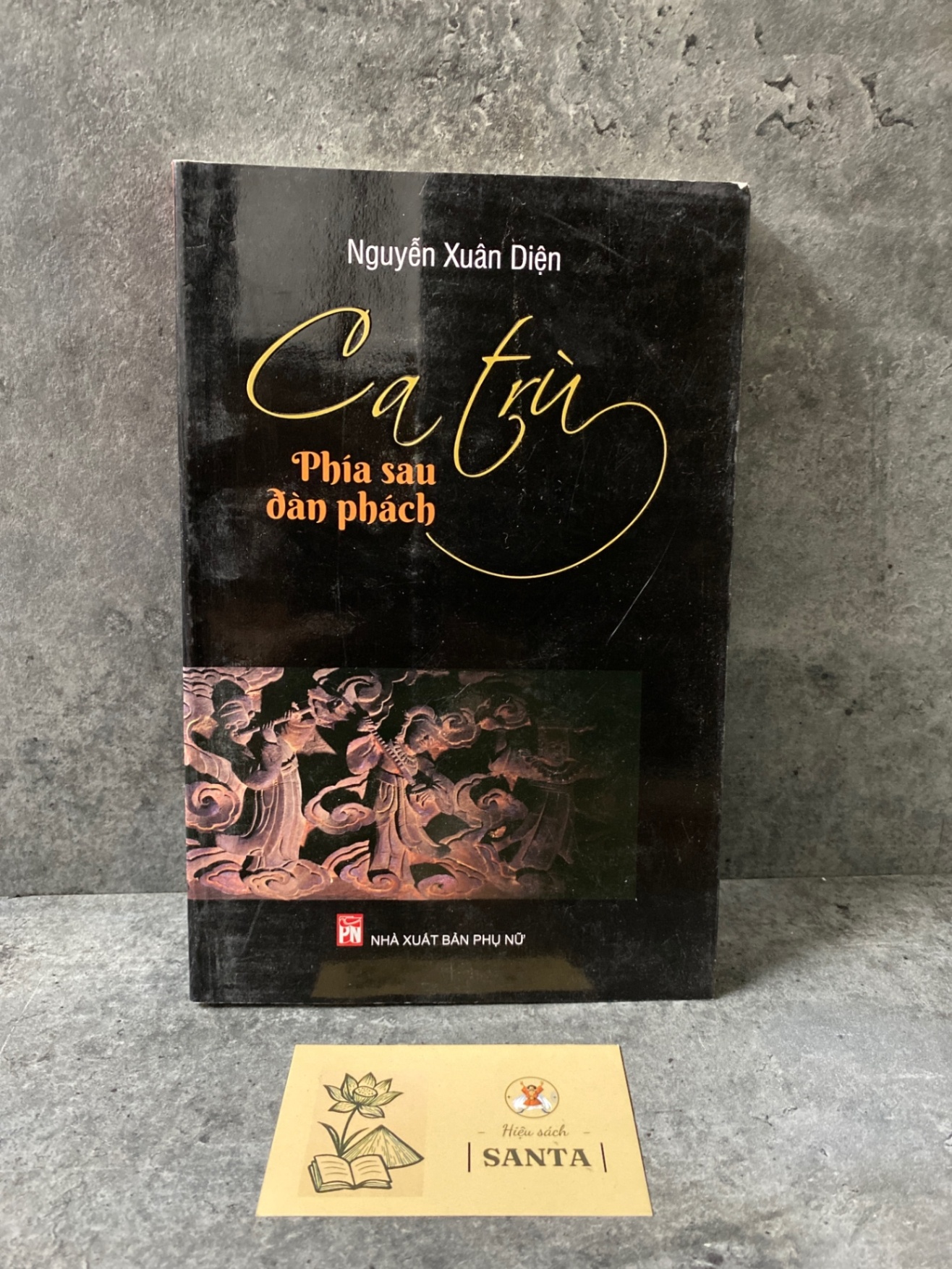 Ca trù phía sau đàn phách- Nguyễn Xuân Diện Sách chuyên khảo, khảo cứu STB0302