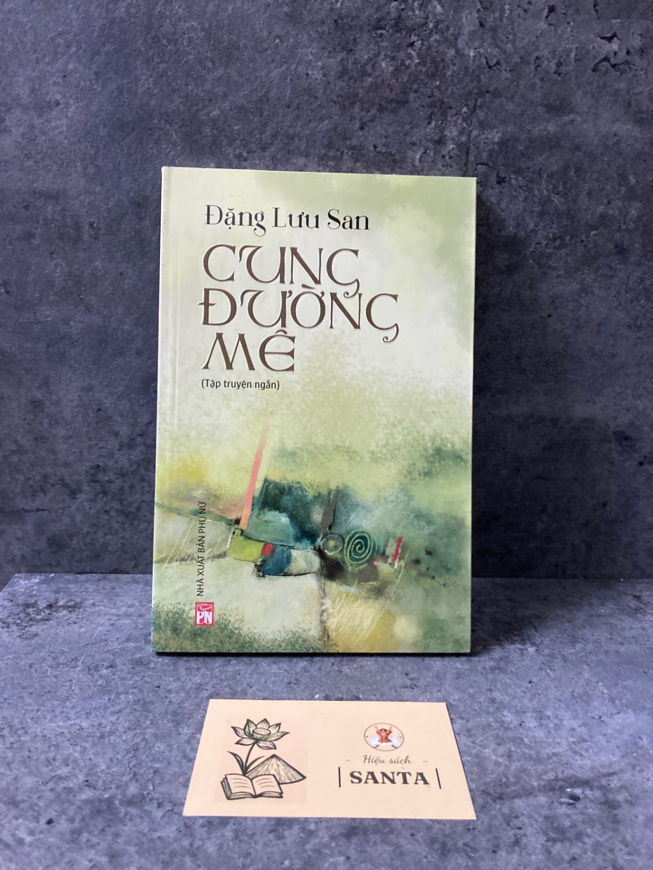 Cung đường mê (tập truyện ngắn)- Đặng Lưu San Sách văn học STB0302
