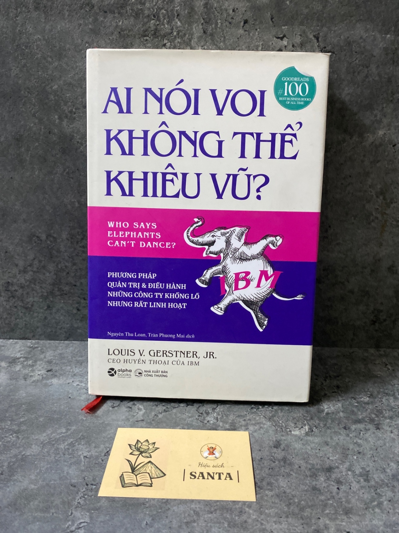 Ai nói voi không thể khiêu vũ (bìa cứng)- sách mới 95% Quản trị - lãnh đạo STB0302