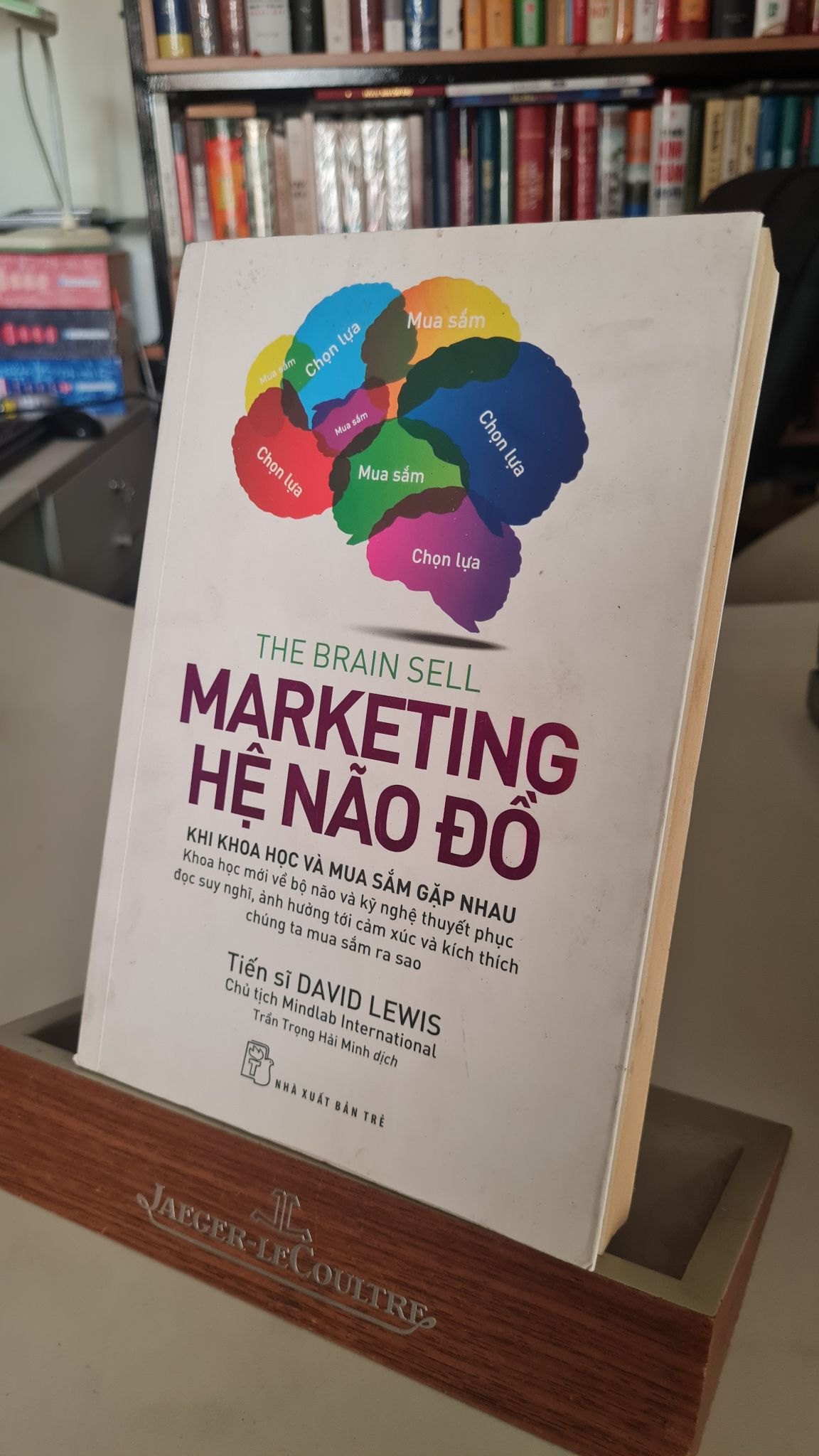 Marketing hệ não đồ khi khoa học và mua sắm gặp nhau - David Lewis Kinh doanh - Marketing STB0302