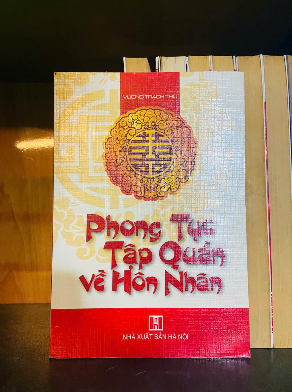 Phong tục Tập quán về Hôn nhân / Vương Trạch Thu Sách kiến thức tổng hợp VAVO3101
