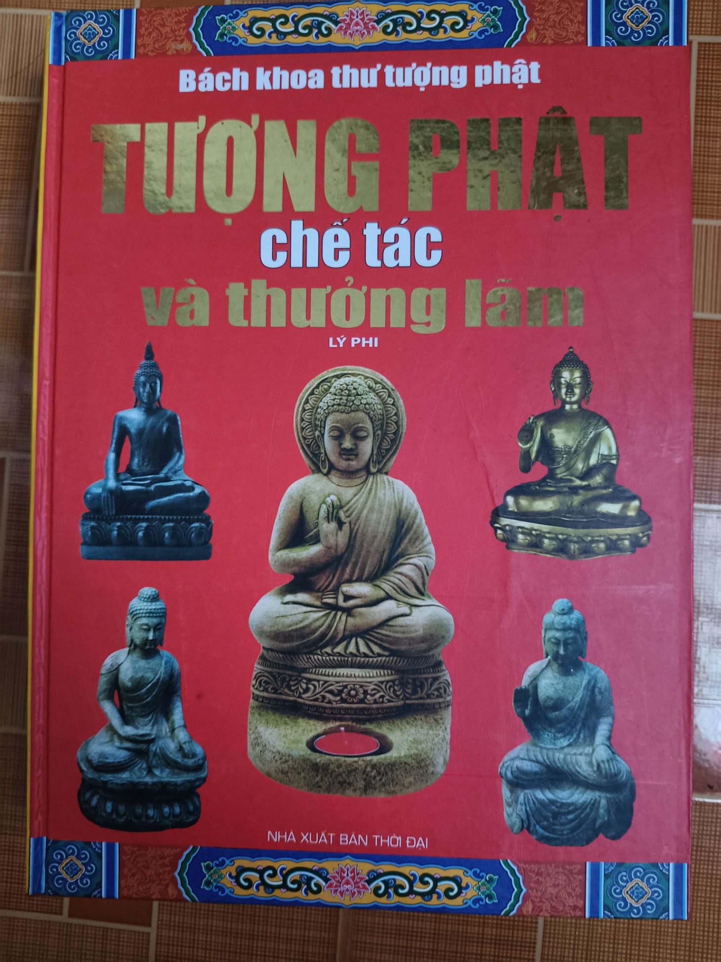 Bách khoa thư tượng Phật - Tượng Phật chế tác và thưởng lãm - 2012 - 675 trang Sách lịch sử - triết học ANTQ3101