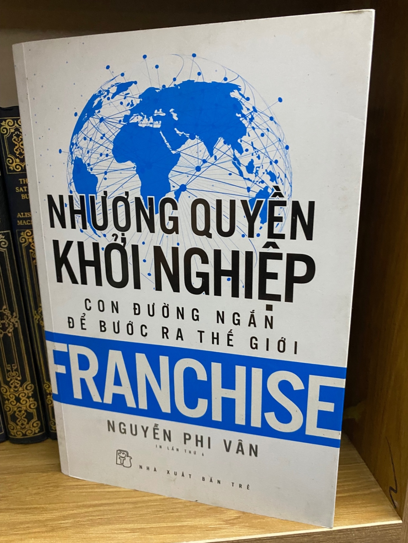 Nhượng quyền khởi nghiệp - Nguyễn Phi Vân ( sách lưu kho mới 85%,ố cạnh) Kinh doanh - Marketing STB0302