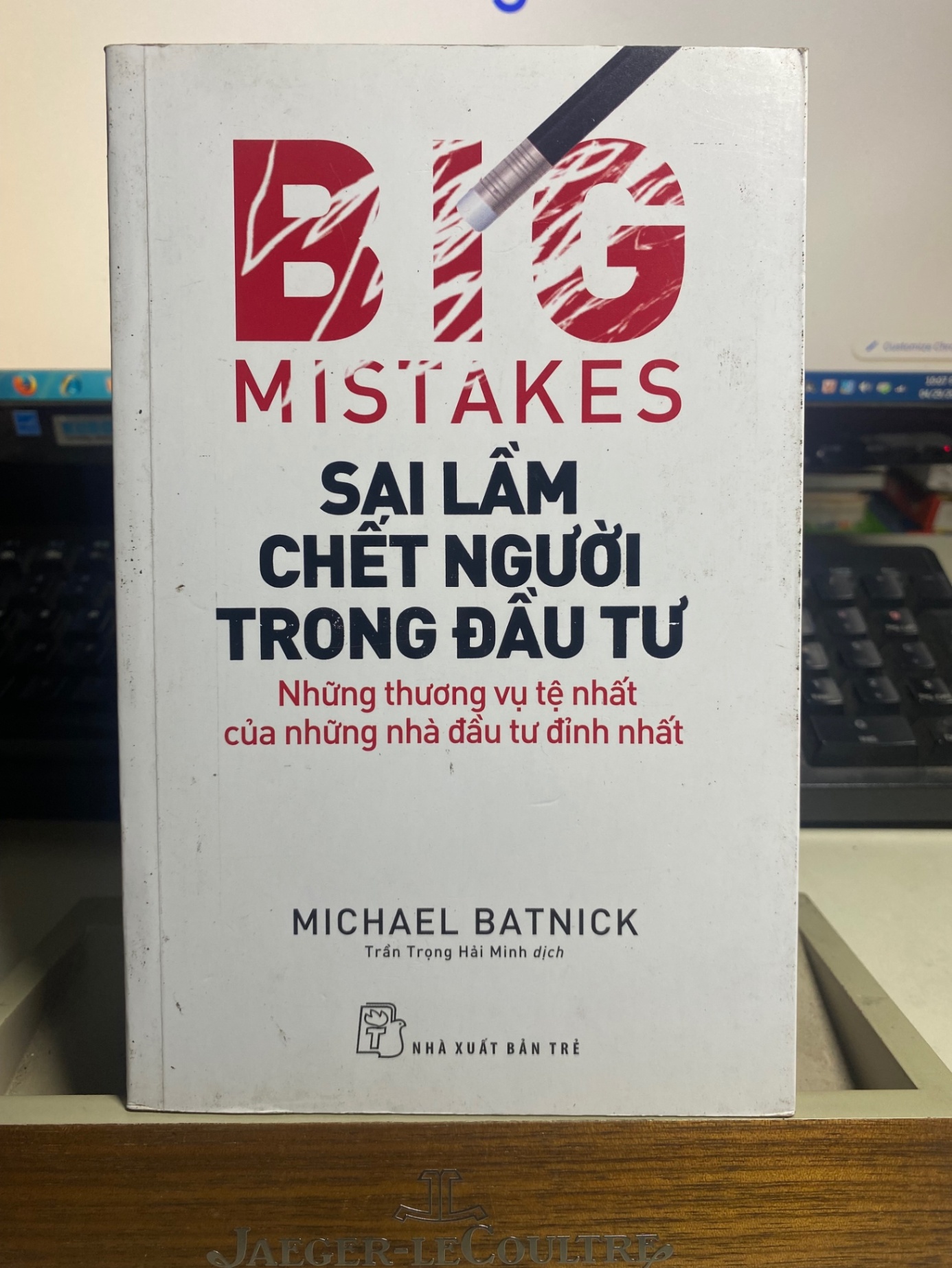Sai Lầm Chết Người Trong Đầu Tư: Những Thương Vụ Tệ Nhất Của Những Nhà Đầu Tư Đỉnh Nhất - Michael Batnick Sách kinh tế - tài chính - chứng khoán STB0302