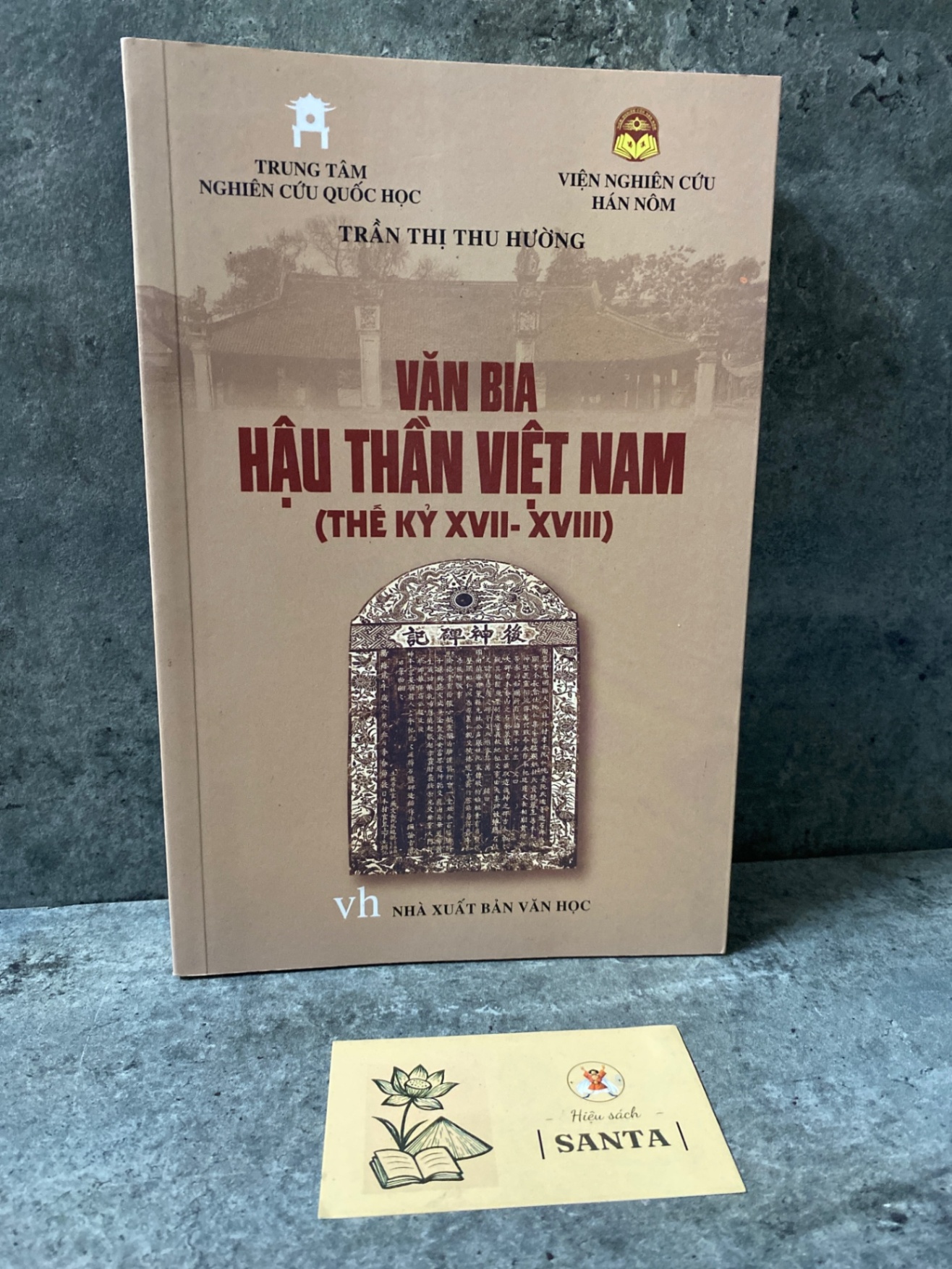 Văn bia hậu thần Việt Nam (thế kỷ XVII-XVIII)- Trần Thị Thu Hường- Sách lưu kho mới 95% Sách chuyên khảo, khảo cứu STB0302