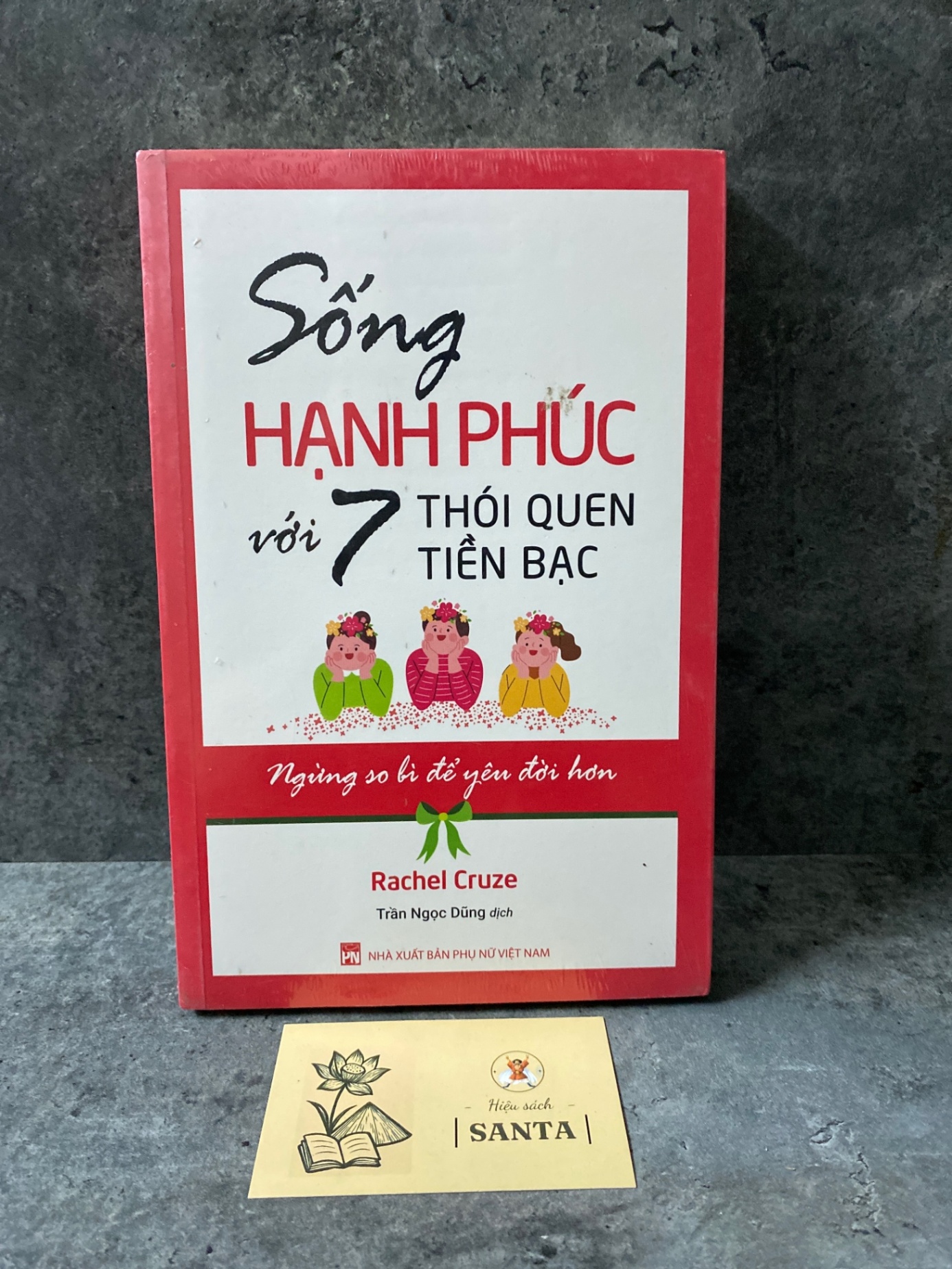 Sống Hạnh Phúc Với 7 Thói Quen Tiền Bạc - Ngừng So Bì Để Yêu Đời Hơn (Nguyên seal) Sách kỹ năng STB0302