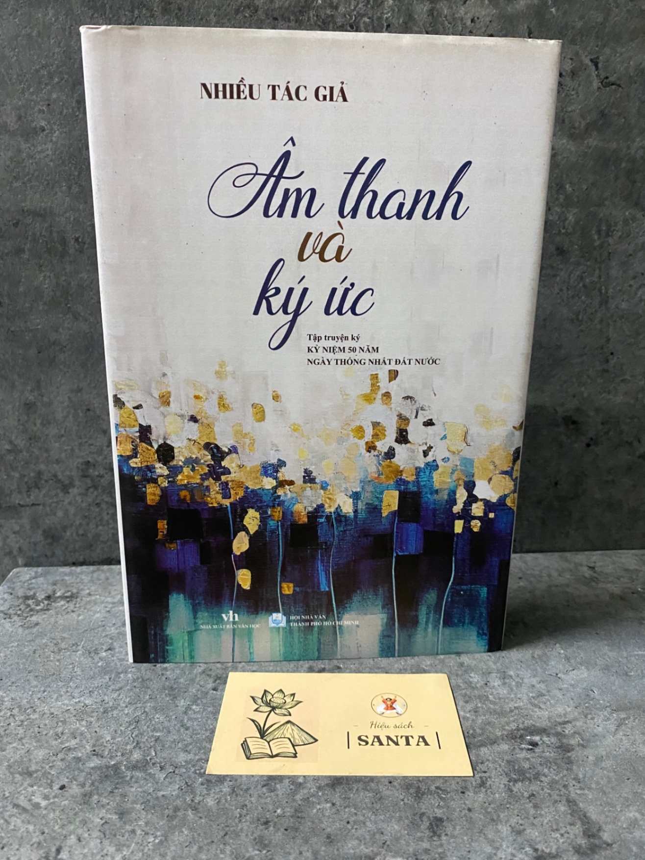 Âm thanh và ký ức (bìa cứng) tập truyện ký kỉ niệm 50 năm ngayd thống nhất đất nước - Nhiều tác giả- sách mới 95% Sách văn học STB0302