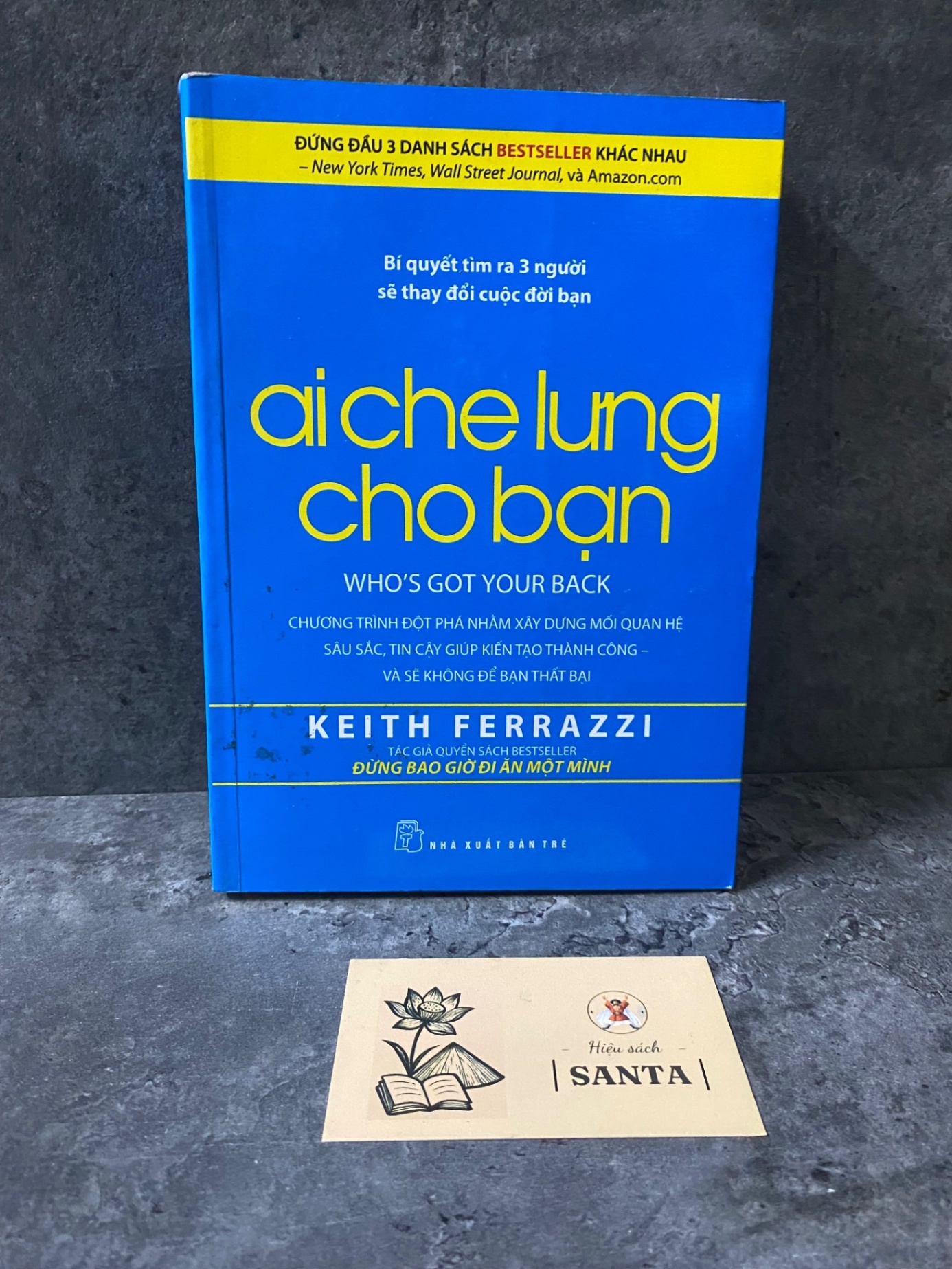 Ai che lưng cho bạn-Keitj Ferrazzi- sách mới 80% Sách kỹ năng STB0302