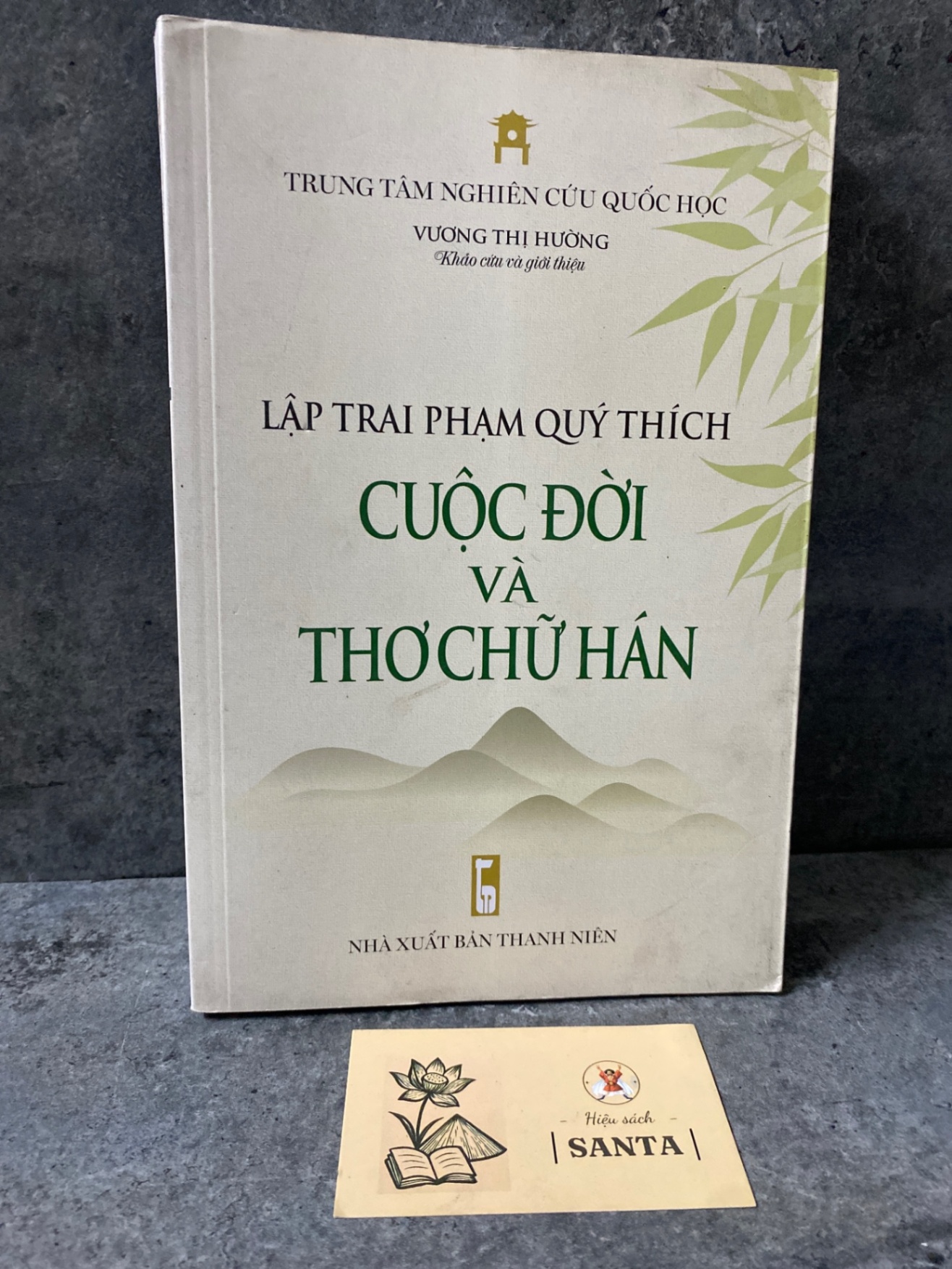 Lập trai Phạm Quý Thích :cuộc đời và thơ chữ Hán (sách lưu kho mới 95%) Sách văn học STB0302