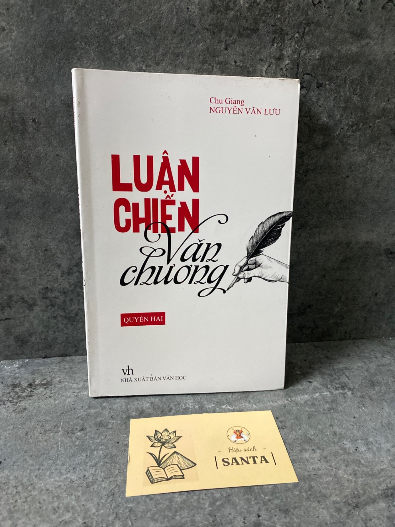 Luận chiến văn chương quyển 2- Chu Giang Nguyễn Văn Lưu Sách văn học STB0302
