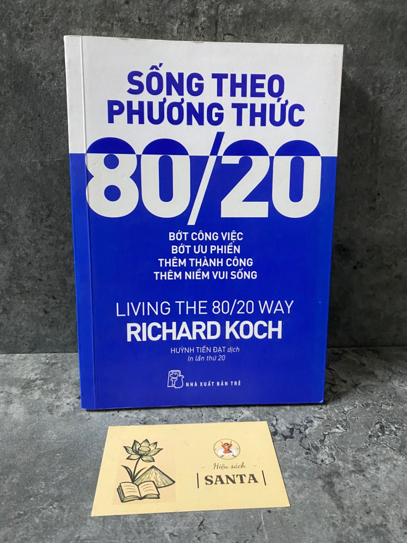 Sống theo phương thức 80/20 (in lần thứ 20)-Richard Koch- sách mới 90% Sách kỹ năng STB0302