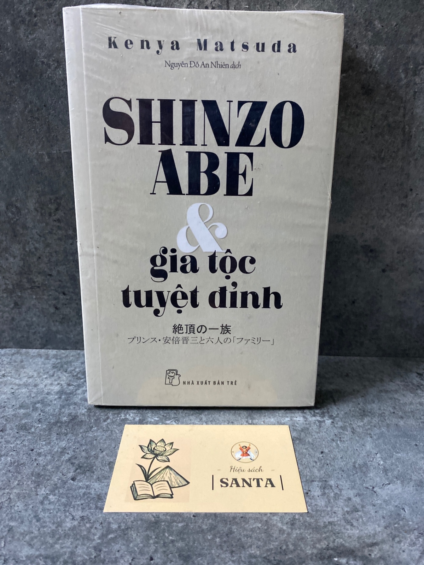 Shinzo Abe và gia tộc tuyệt đỉnh - Kenya Matsuda- sách còn seal mới 95% Sách Danh nhân STB0302