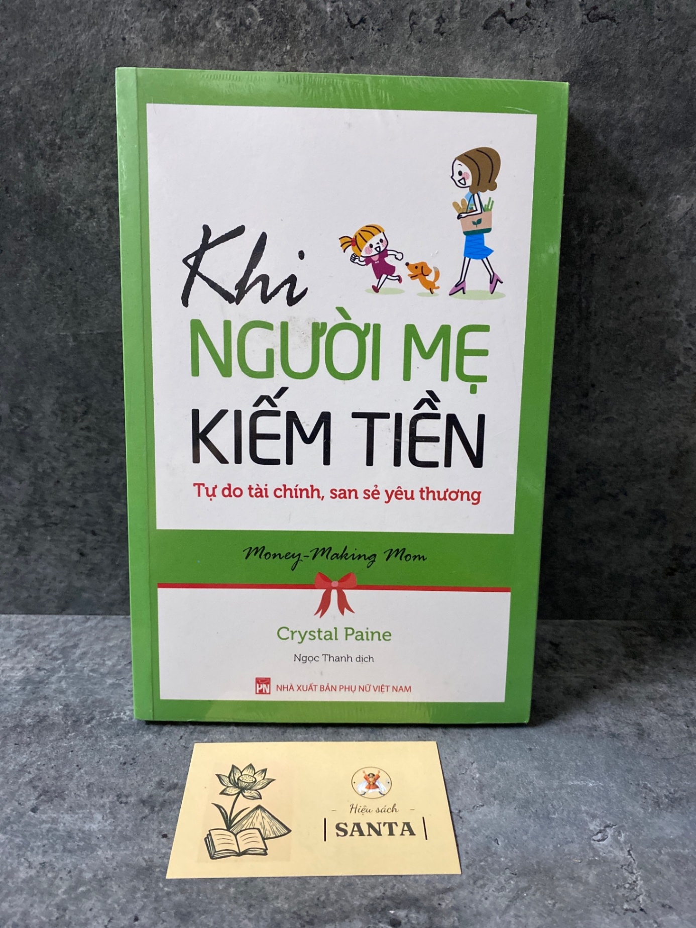 Khi người mẹ kiếm tiền: tự do tài chính,san sẻ yêu thương- Crystal Paine (mới nguyên seal) Sách kỹ năng STB0302