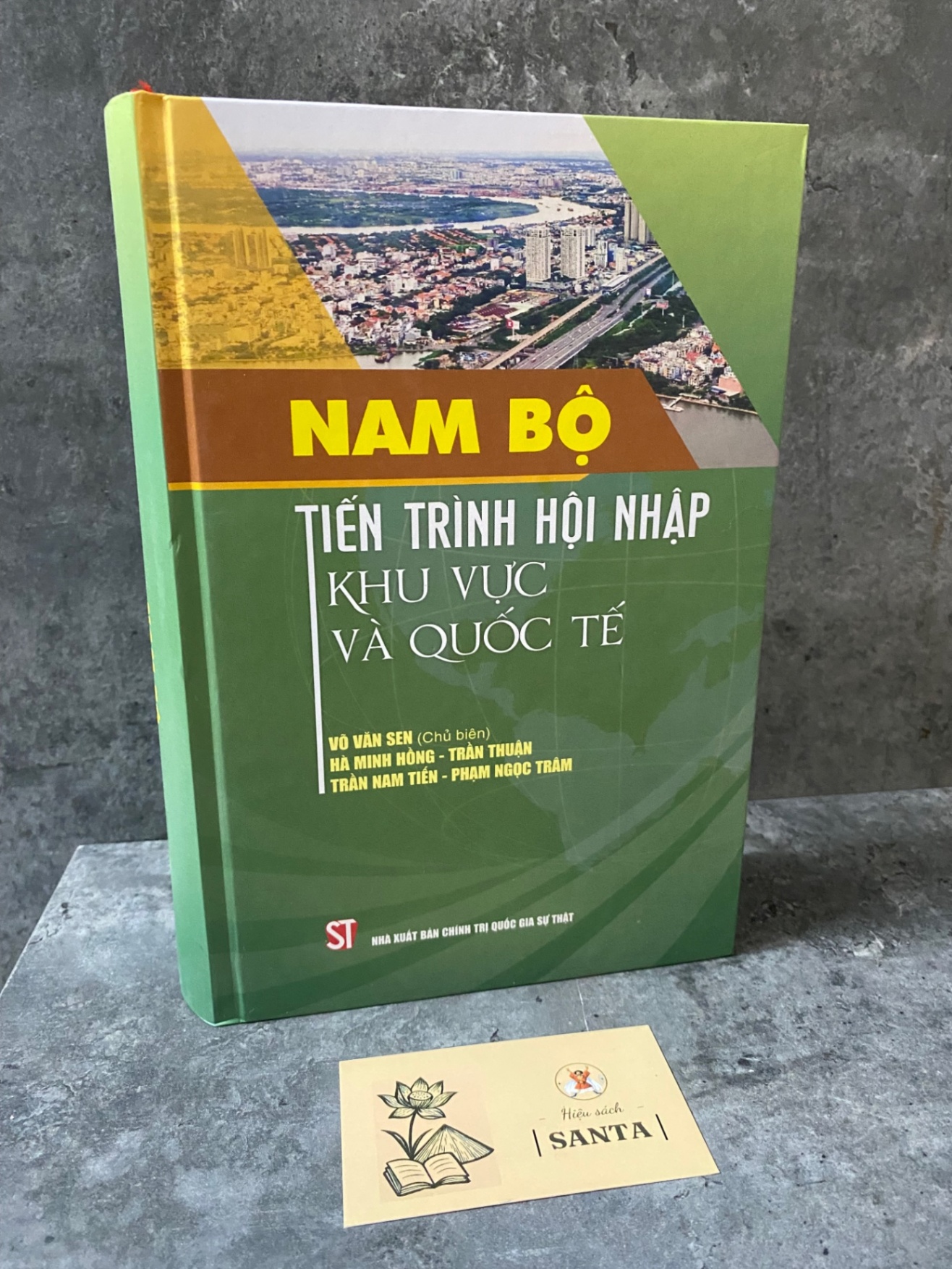 Nam Bộ tiến trình hội nhập khu vực và quốc tế (bìa cứng)- sách mới 98% Sách lịch sử - triết học STB0302