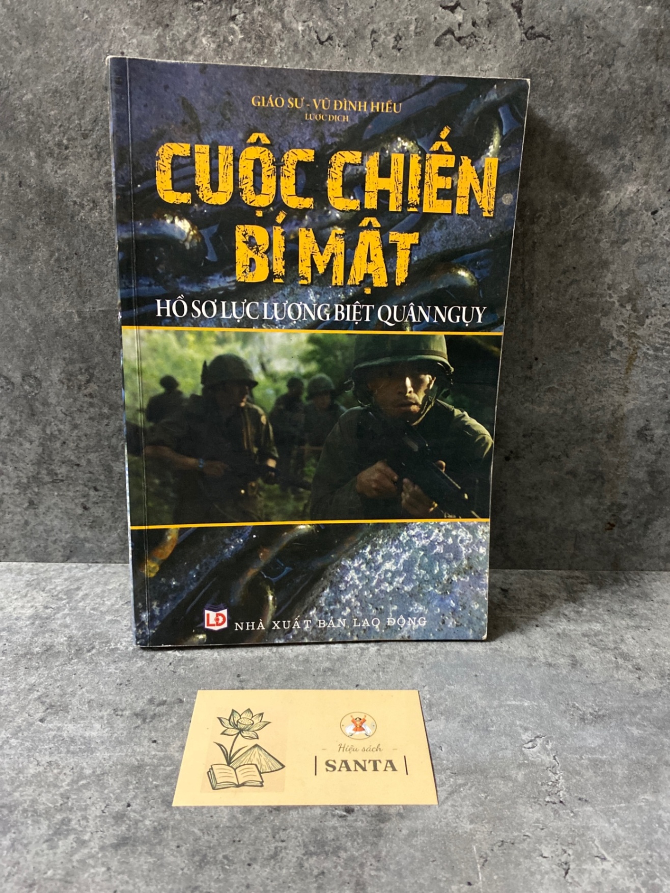 Cuộc chiến bí mật: hồ sơ lực lượng biệt quân Nguỵ- Gs Vũ Đình Hiếu lược dịch Sách lịch sử - triết học STB0302