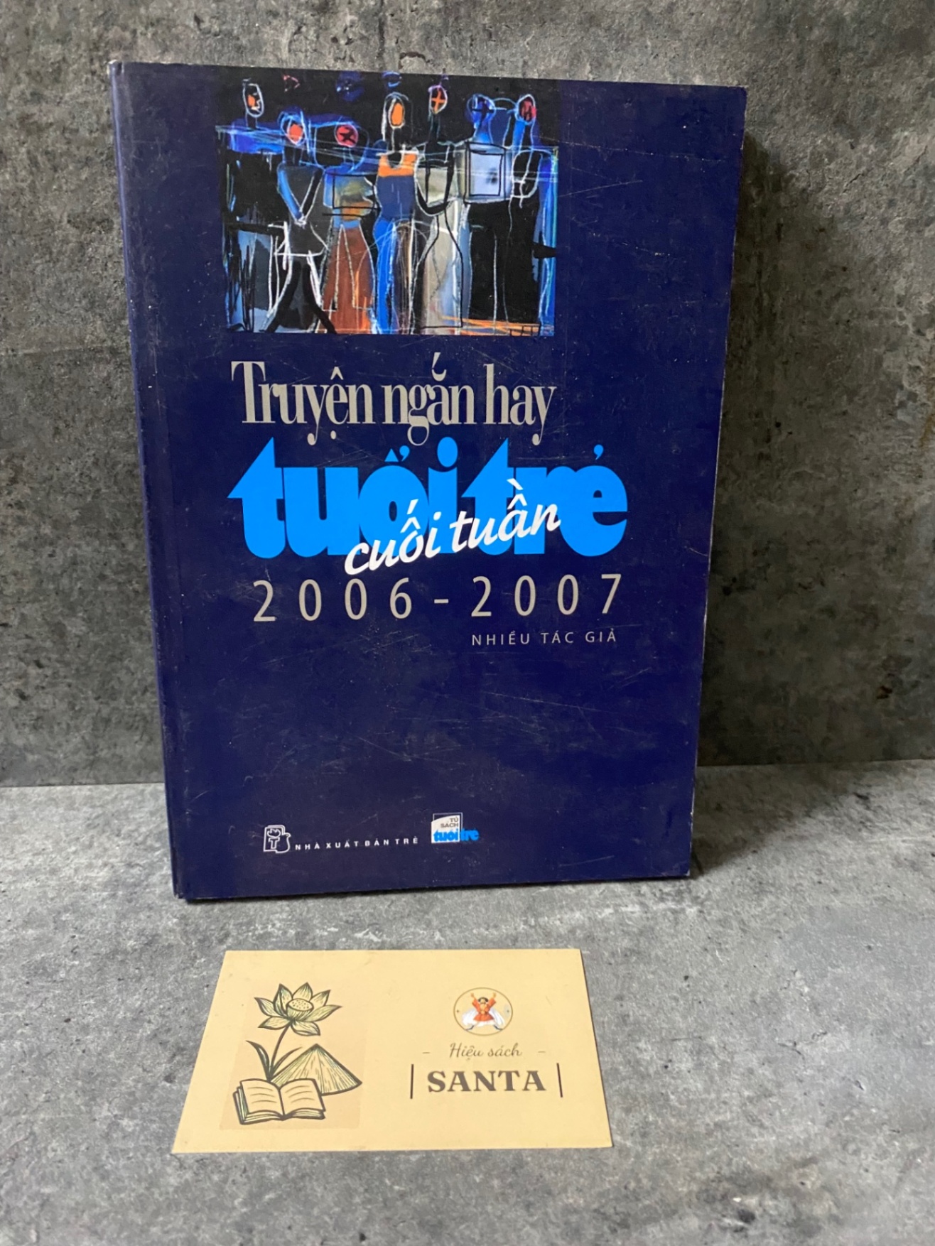 Truyện ngắn hay tuổi trẻ cuối tuần 2006-2007 (sách lưu kho mới 80%) Sách văn học STB0302
