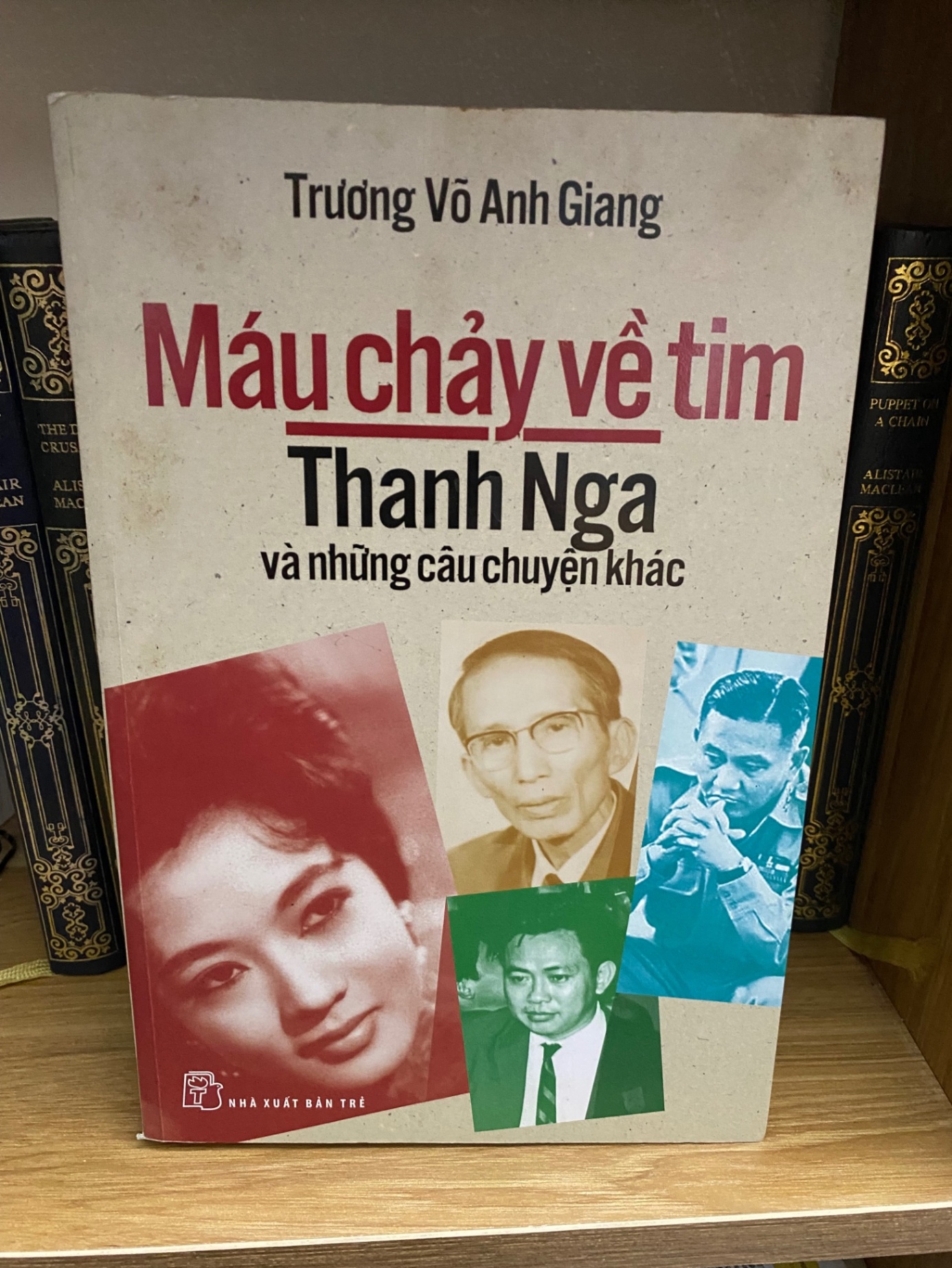 Máu chảy về tim,Thanh Nga và những chuyện khác - Trương Võ Anh Giang (sách giấy có ố cạnh) Sách Danh nhân STB0302