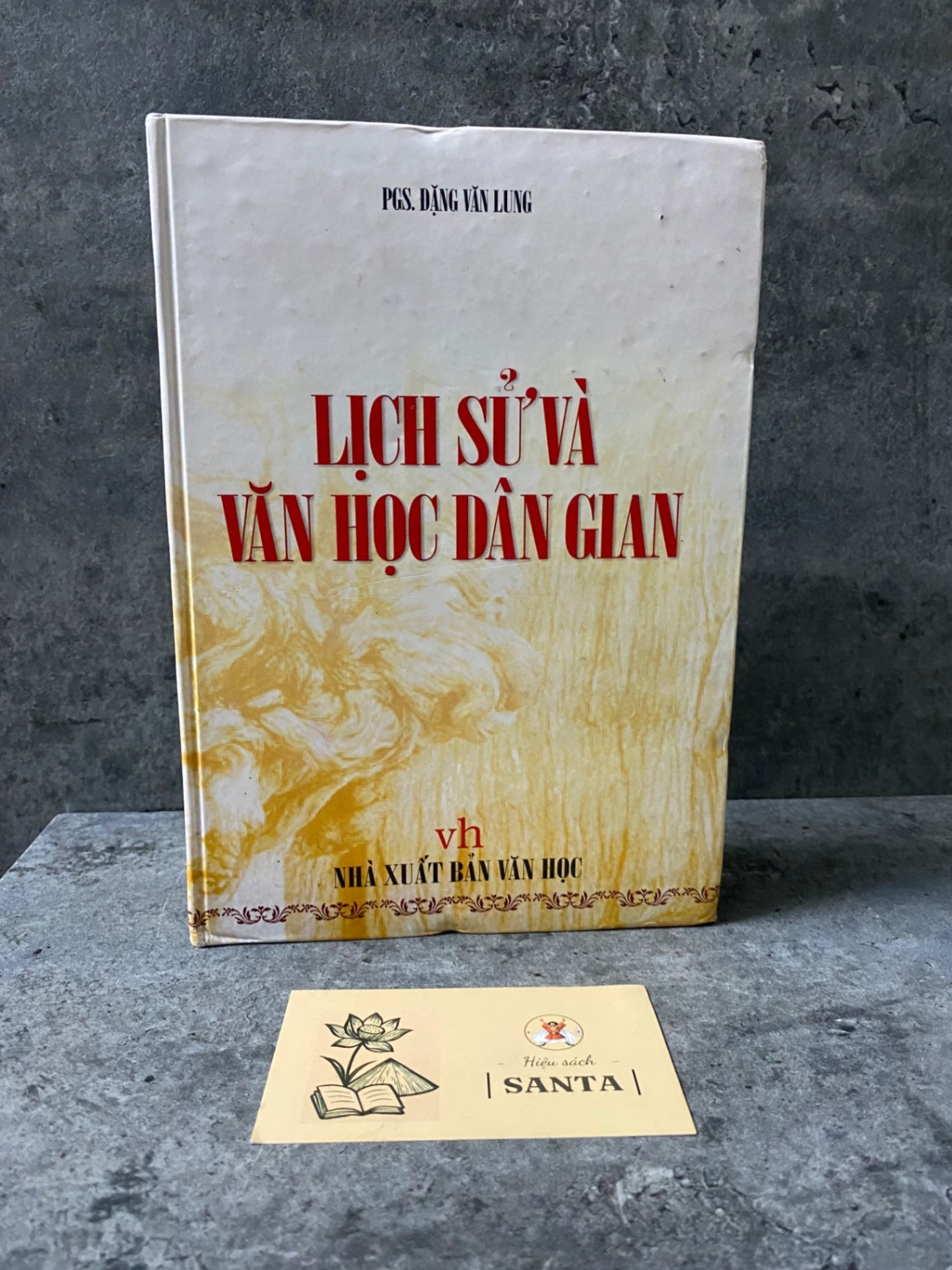 Lịch sử văn học dân gian (bìa cứng)- PGS Đặng Văn Lung- sách lưu kho mới 85-90% Sách văn học STB0302