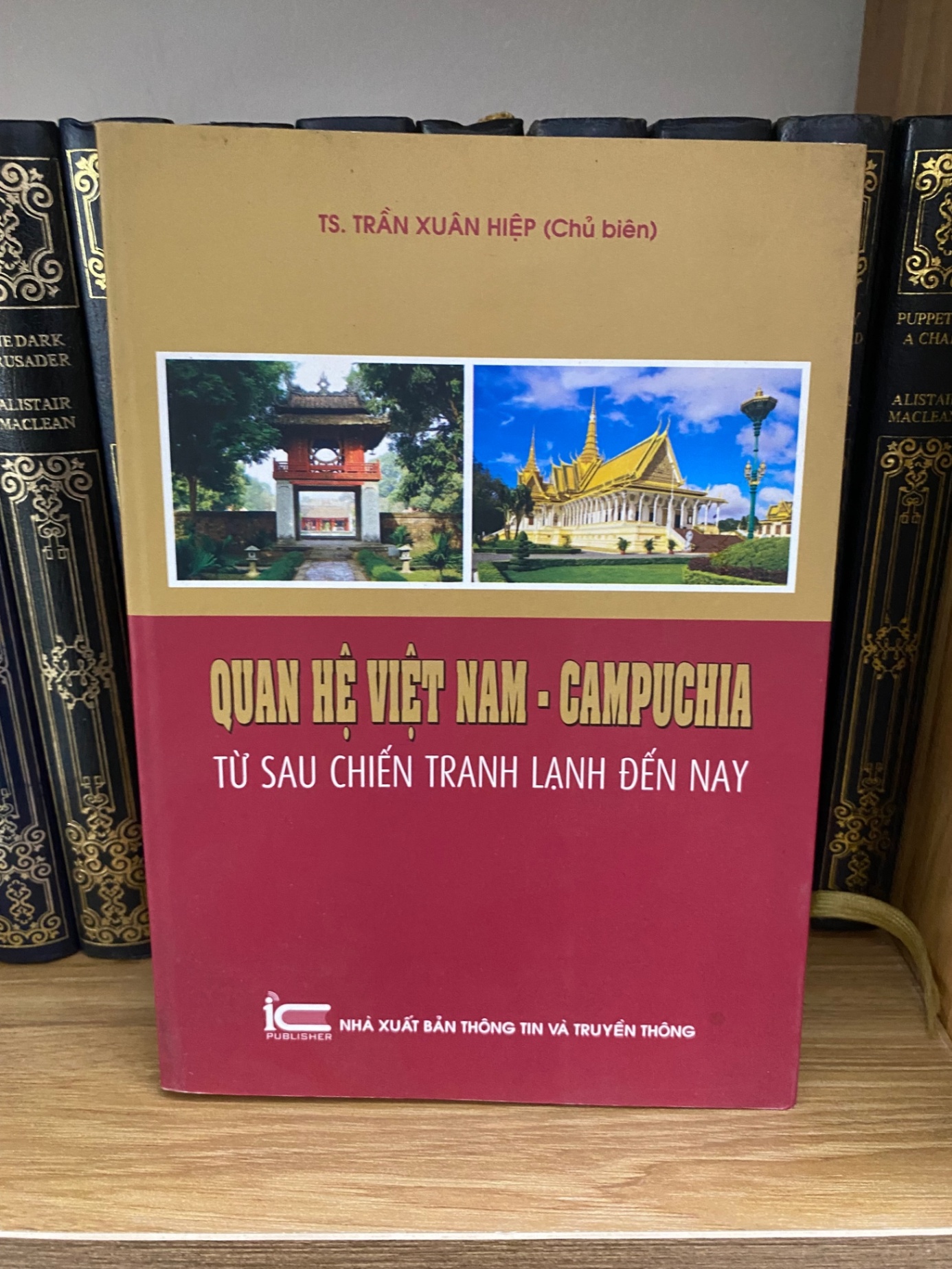 Quan hệ Việt Nam- Campuchia từ sau chiến tranh lạnh đến nay- Ts Trần Xuâm Hiệp- sách lưu kho mới 95% Sách lịch sử - triết học STB0302