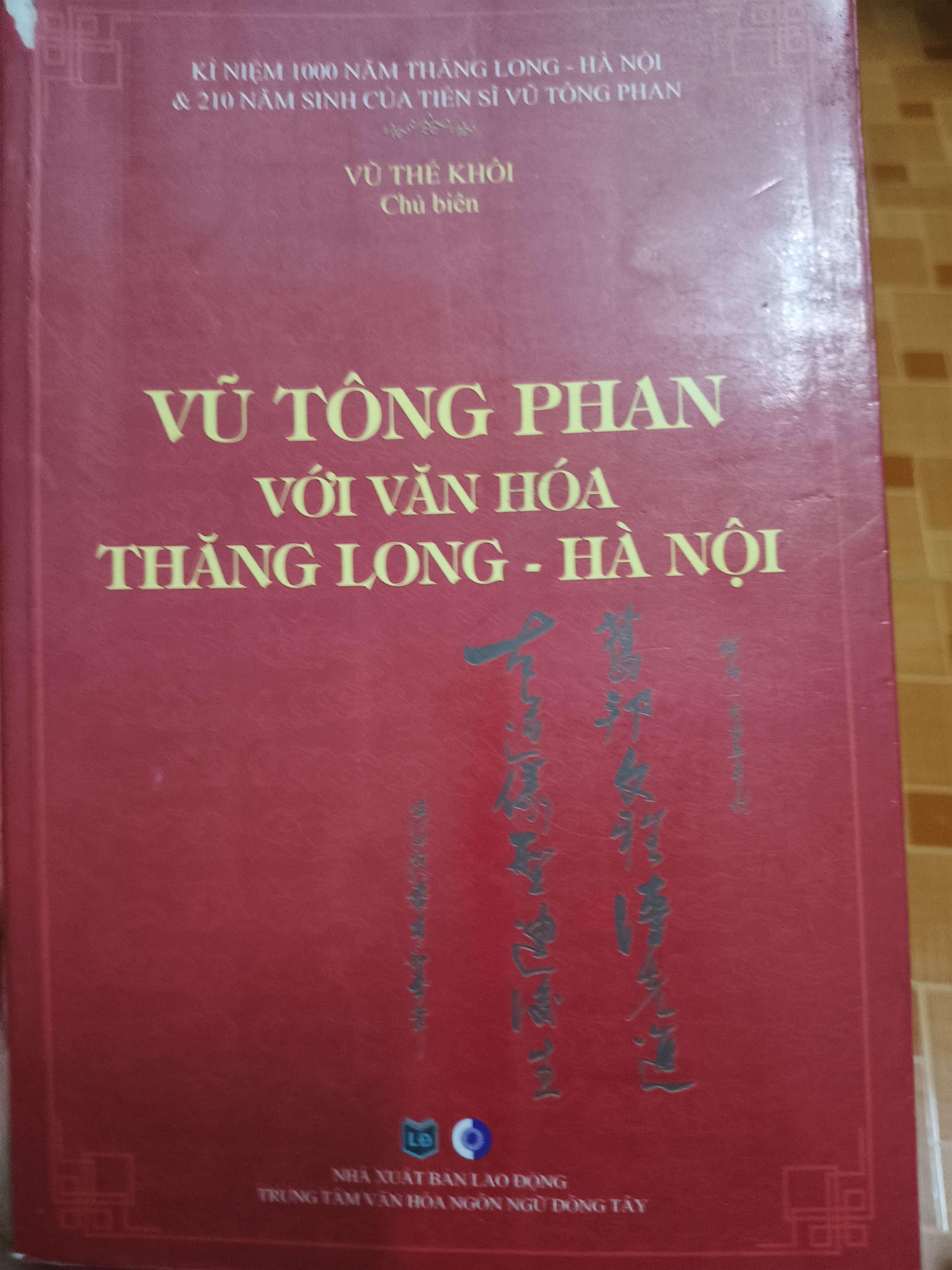 Vũ Tông Phan với văn hóa Thăng Long Hà Nội - 2010 - 452 trang Lịch sử Việt Nam ANTQ2702
