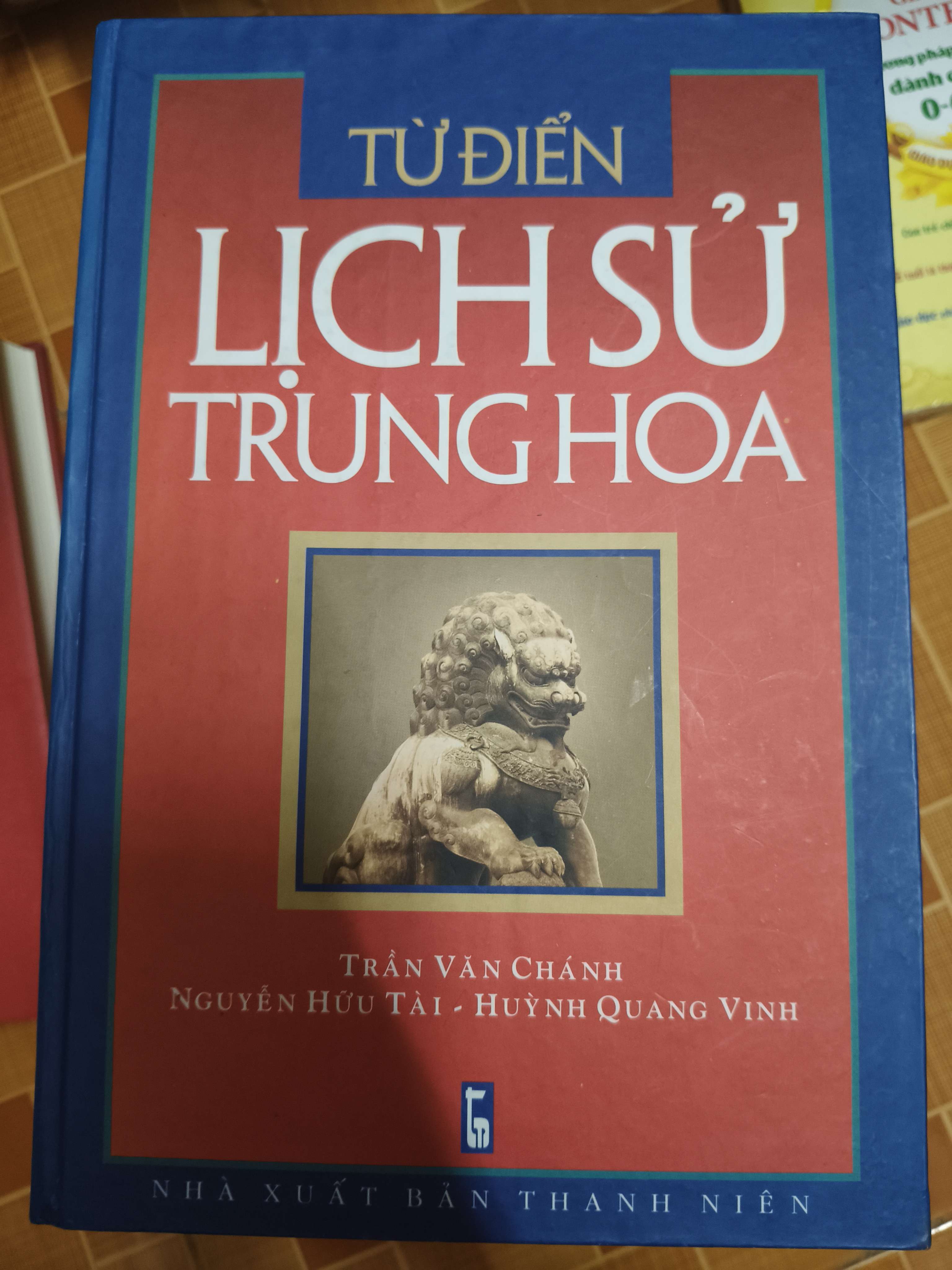 Từ điển lịch sử trung hoa - 2006 - 592 trang Lịch sử thế giới ANTQ2702